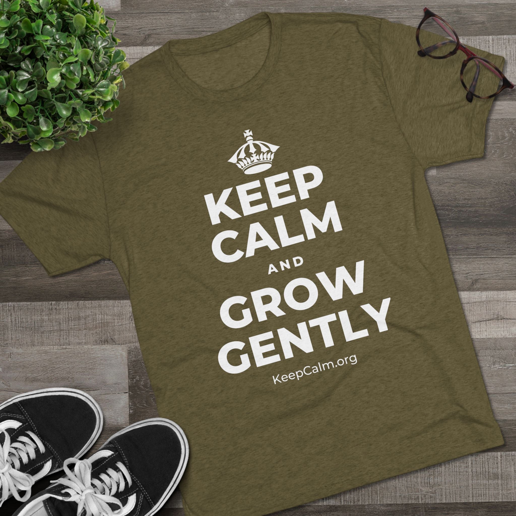 KEEP CALM AND GROW GENTLY Tri-Blend Tee