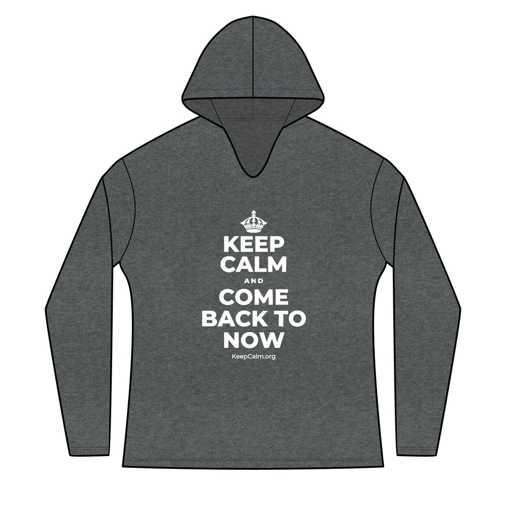 KEEP CALM AND COME BACK TO NOW Women's Long Sleeve Hoodie