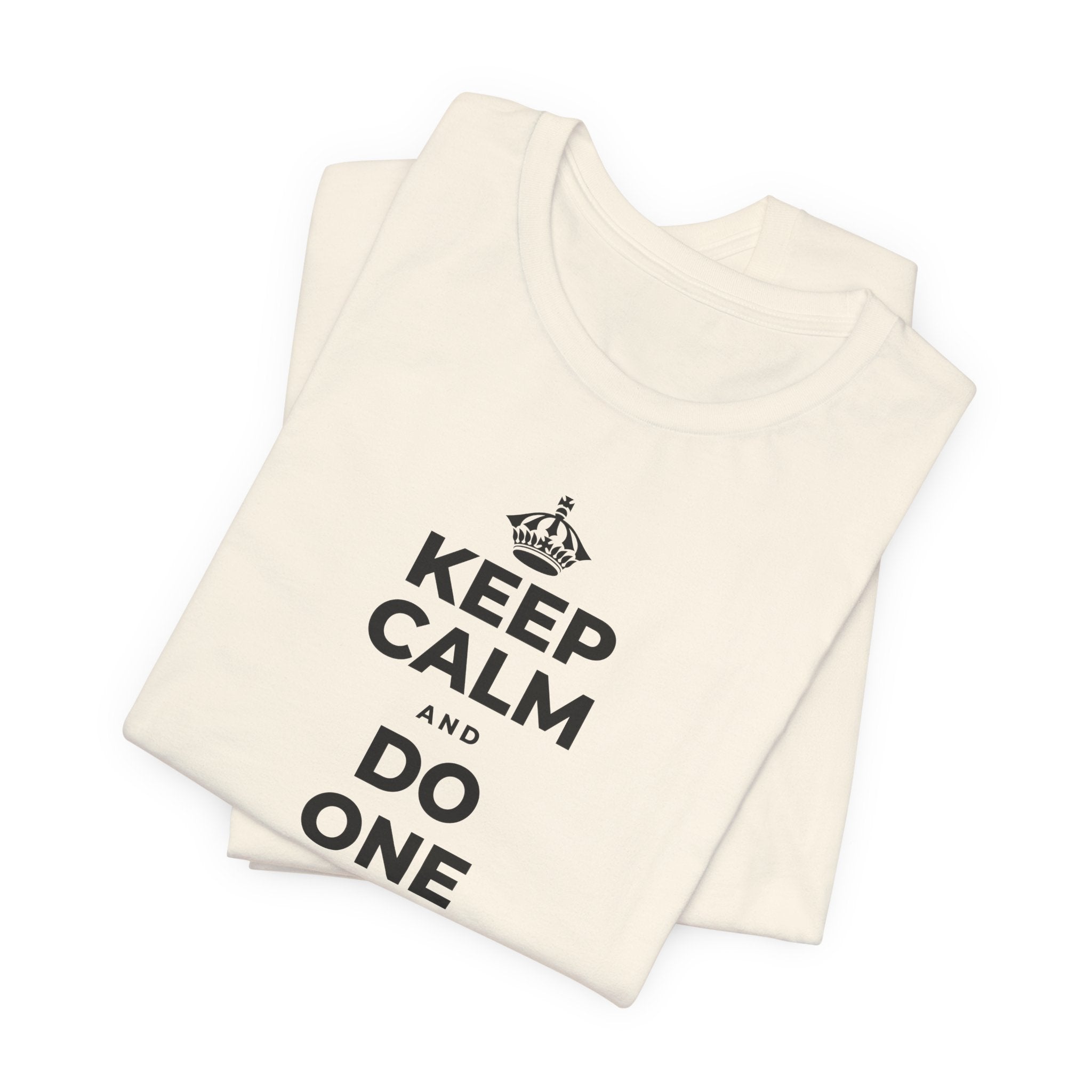 KEEP CALM AND DO ONE THING, THEN THE NEXT T-Shirt (White–Asphalt)