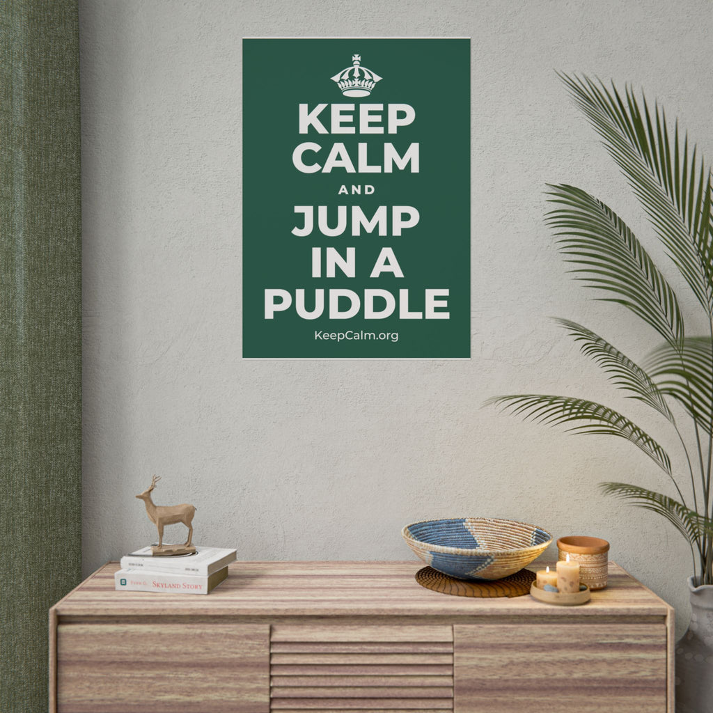 KEEP CALM AND JUMP IN A PUDDLE Poster