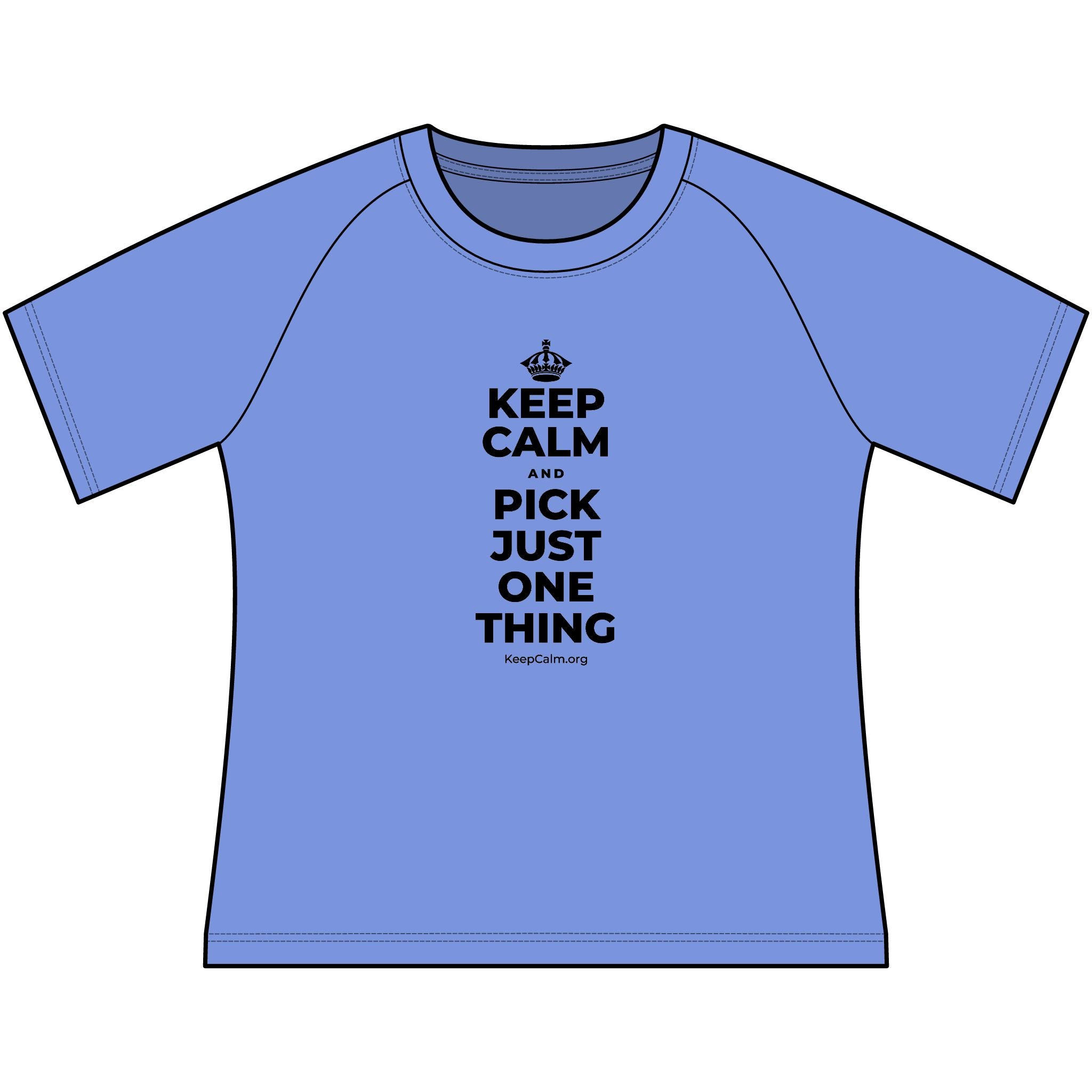 KEEP CALM AND PICK JUST ONE THING Women's Raglan Tee