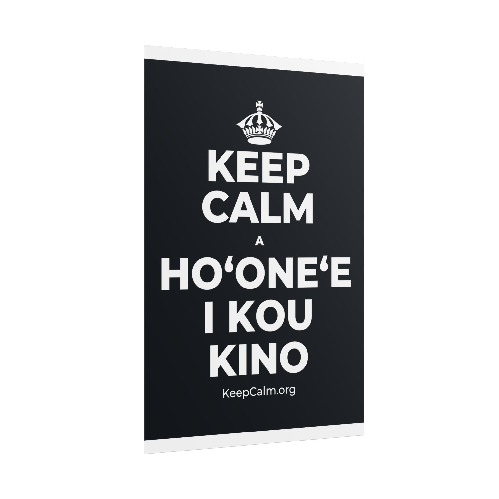 KEEP CALM A HOʻONEʻE I KOU KINO Poster (Dark)