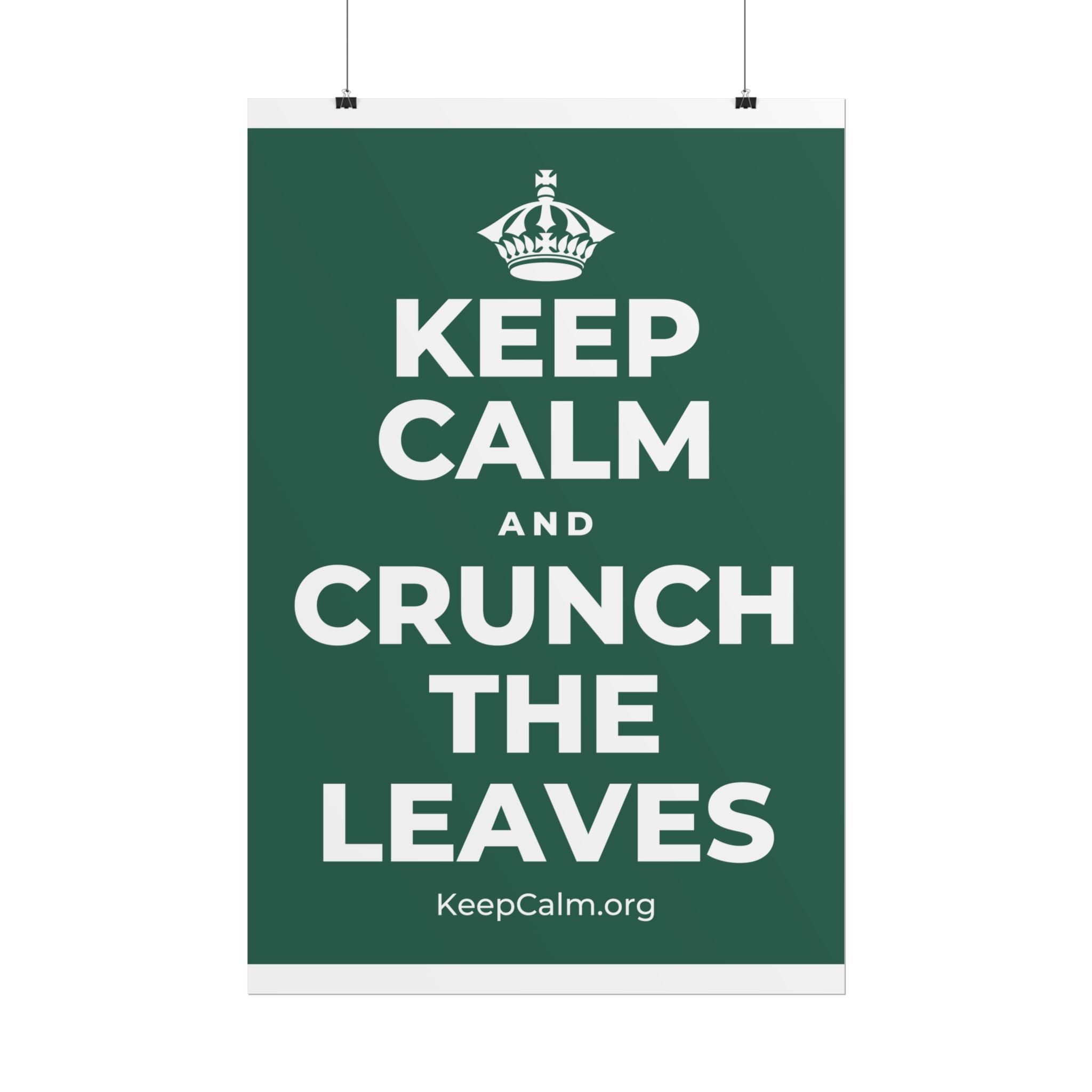 KEEP CALM AND CRUNCH THE LEAVES Poster