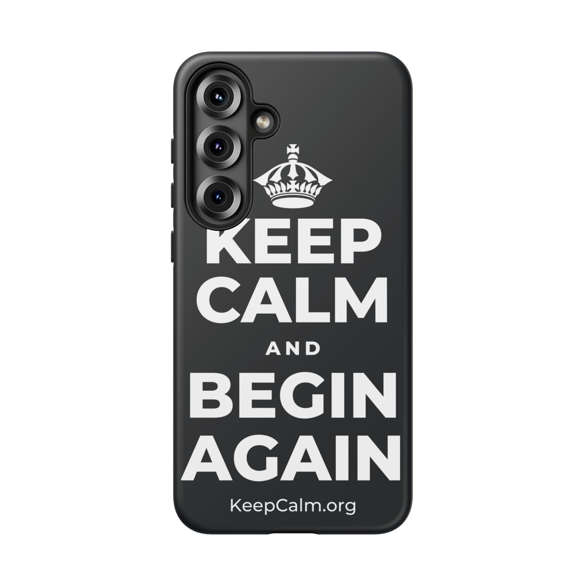 KEEP CALM AND BEGIN AGAIN Phone Case (Dark)