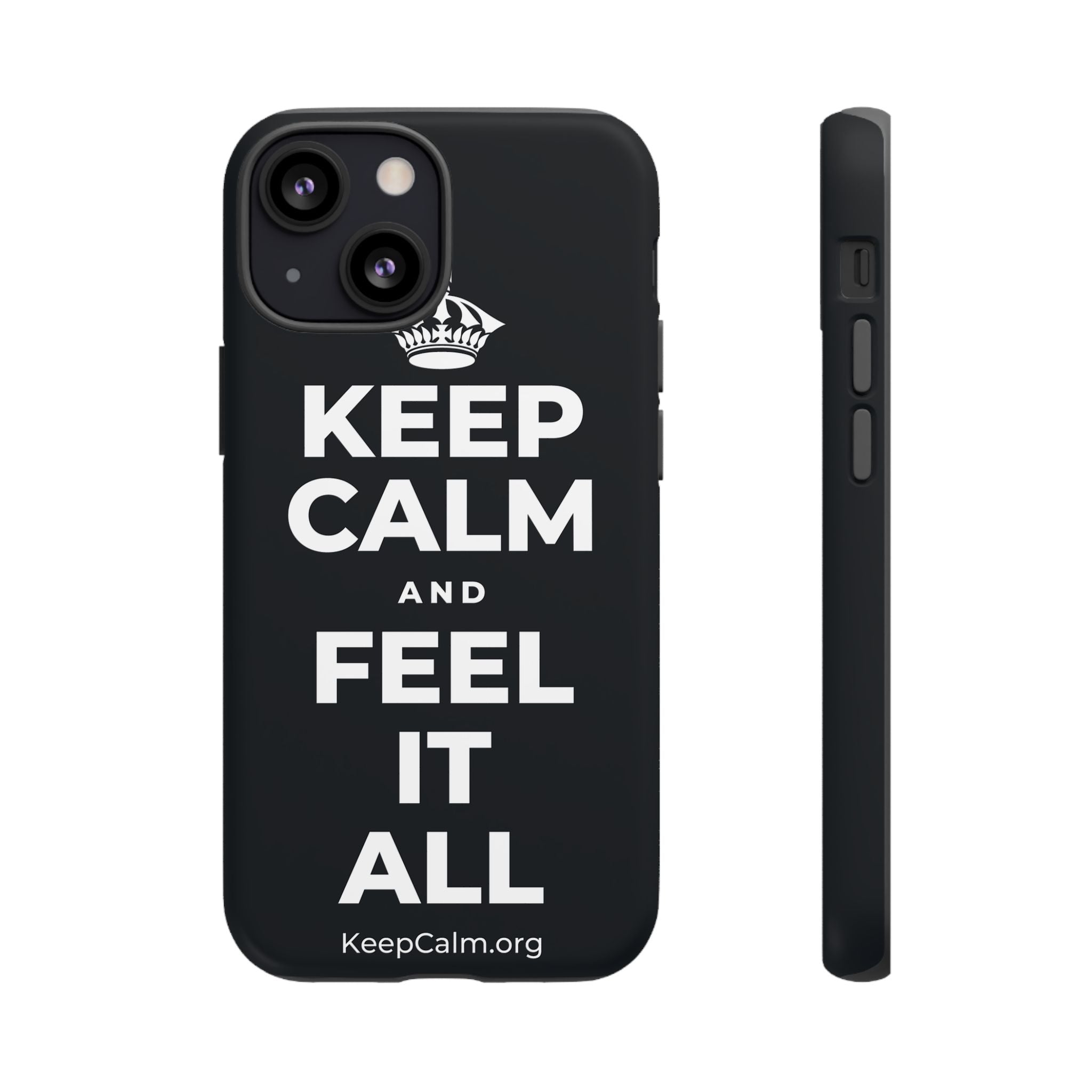KEEP CALM AND FEEL IT ALL Phone Case (Dark)