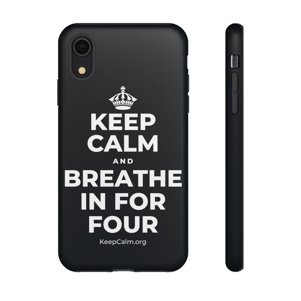 KEEP CALM AND BREATHE IN FOR FOUR Phone Case (Dark)
