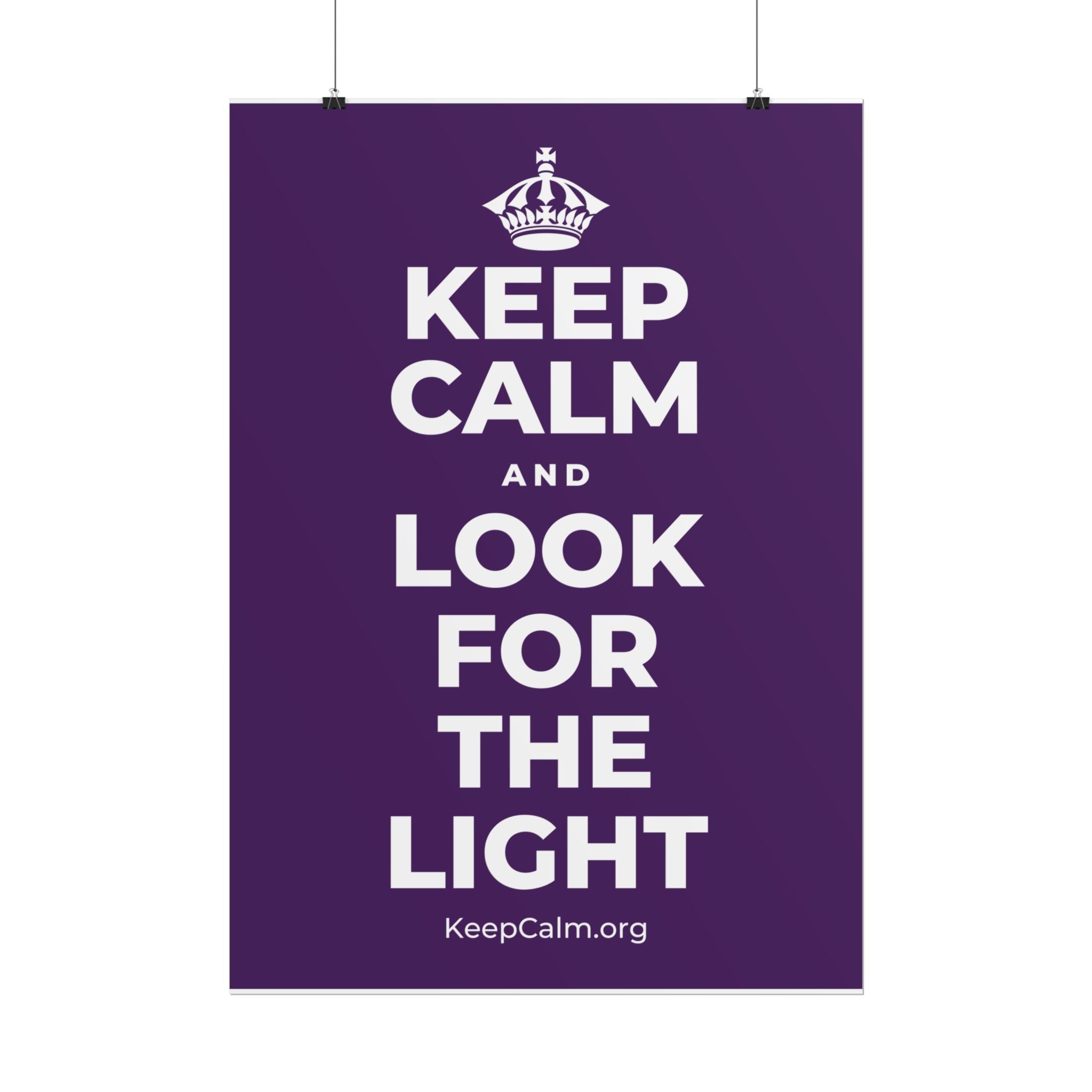 KEEP CALM AND LOOK FOR THE LIGHT Poster