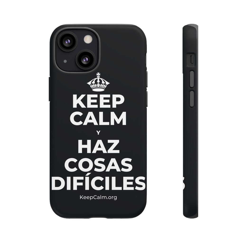 KEEP CALM Y HAZ COSAS DIFÍCILES Phone Case (Dark)