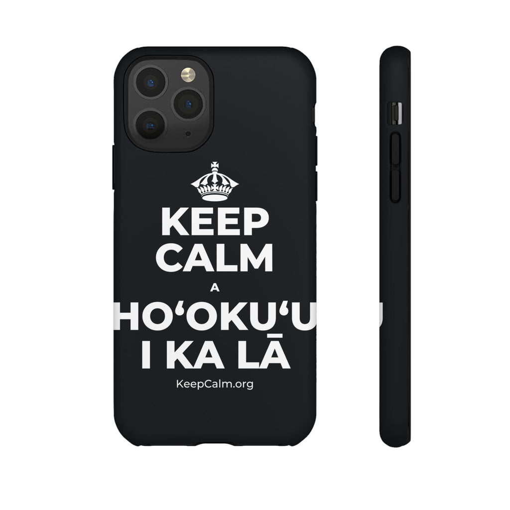 KEEP CALM A HOʻOKUʻU I KA LĀ Phone Case (Dark)