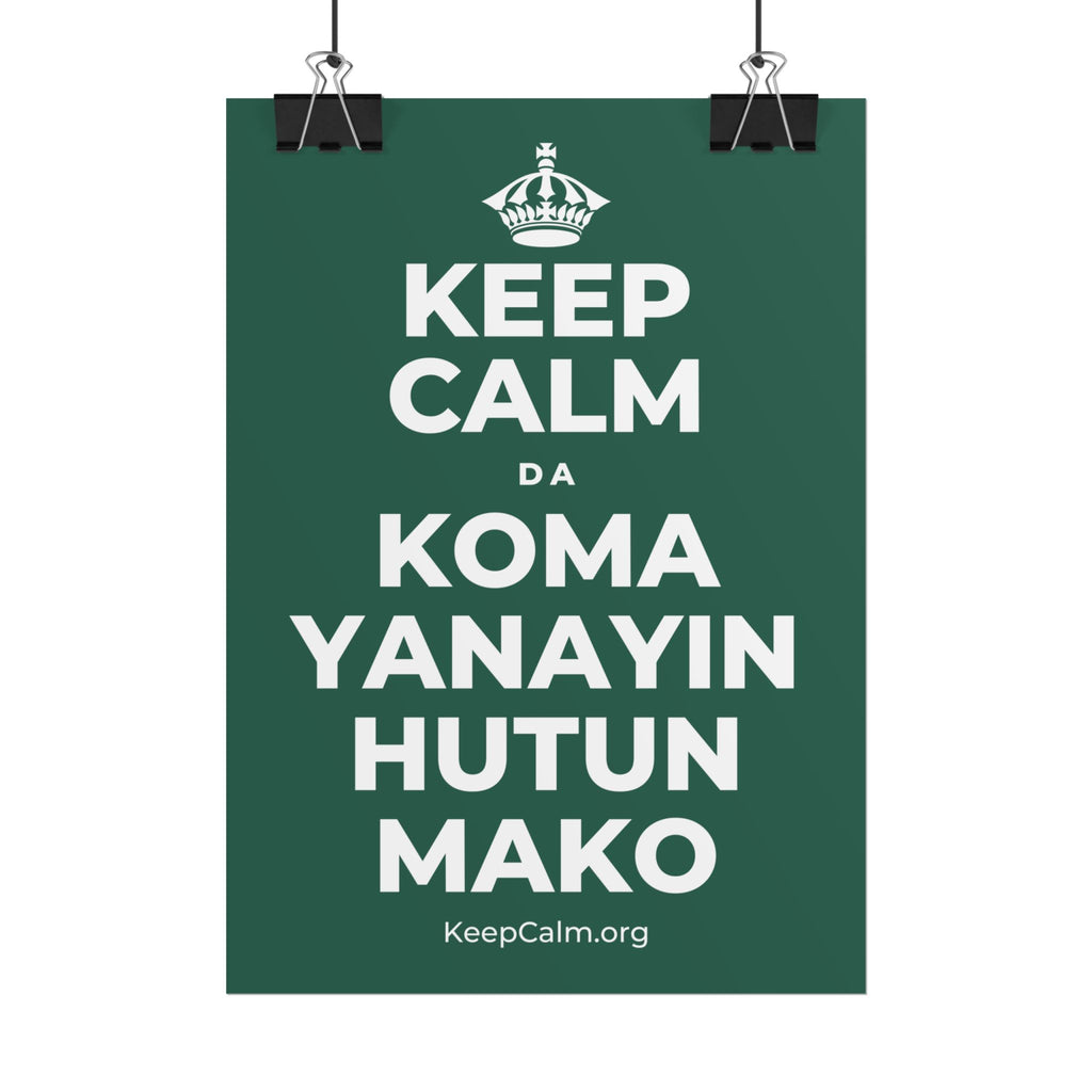 KEEP CALM DA KOMA YANAYIN HUTUN MAKO Poster