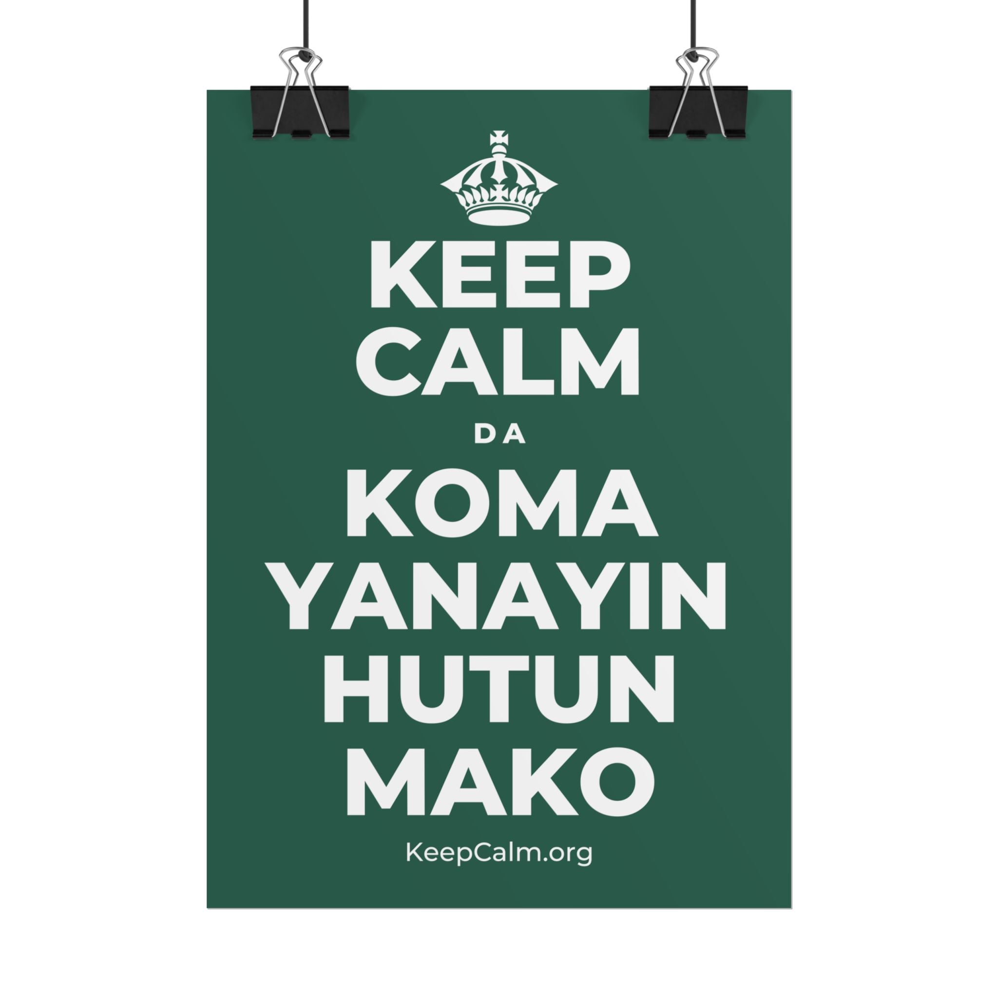KEEP CALM DA KOMA YANAYIN HUTUN MAKO Poster