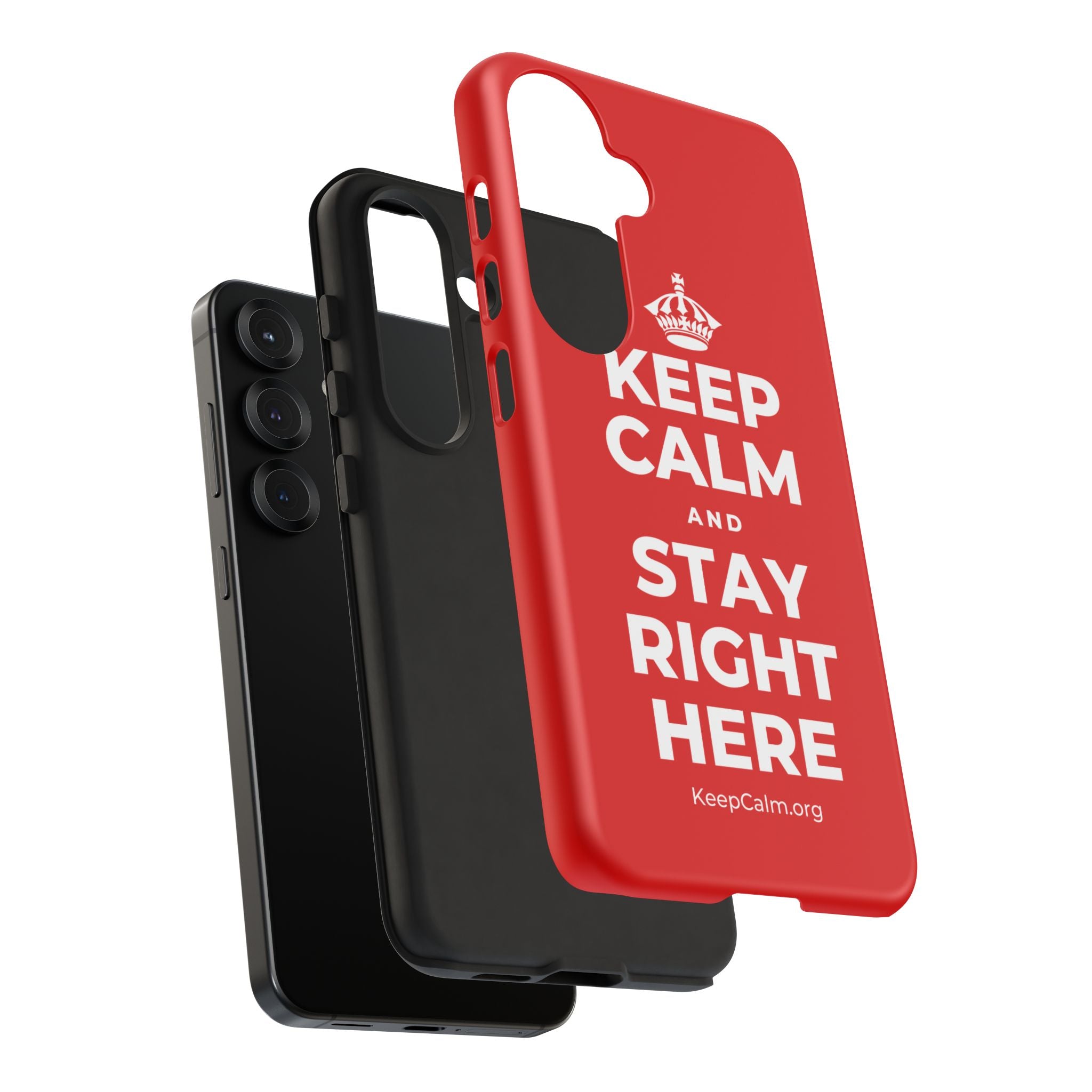 KEEP CALM AND STAY RIGHT HERE Phone Case