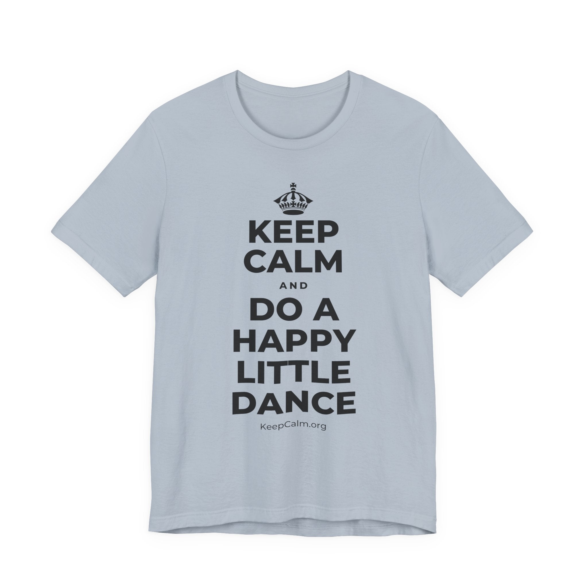 KEEP CALM AND DO A HAPPY LITTLE DANCE T-Shirt (White–Asphalt)