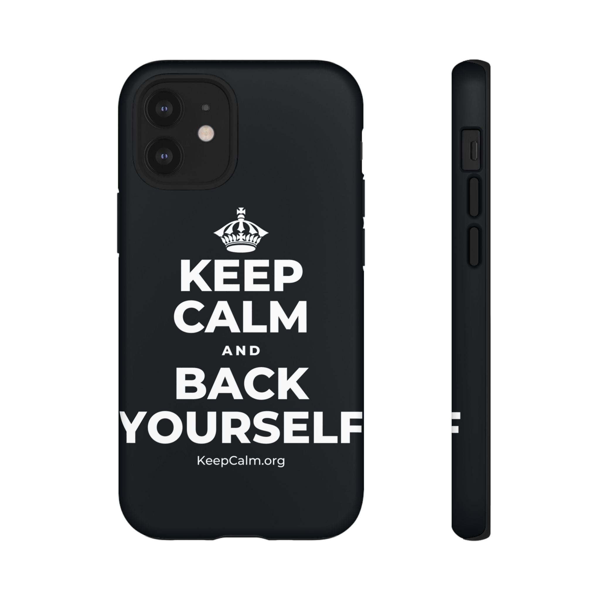 KEEP CALM AND BACK YOURSELF Phone Case (Dark)