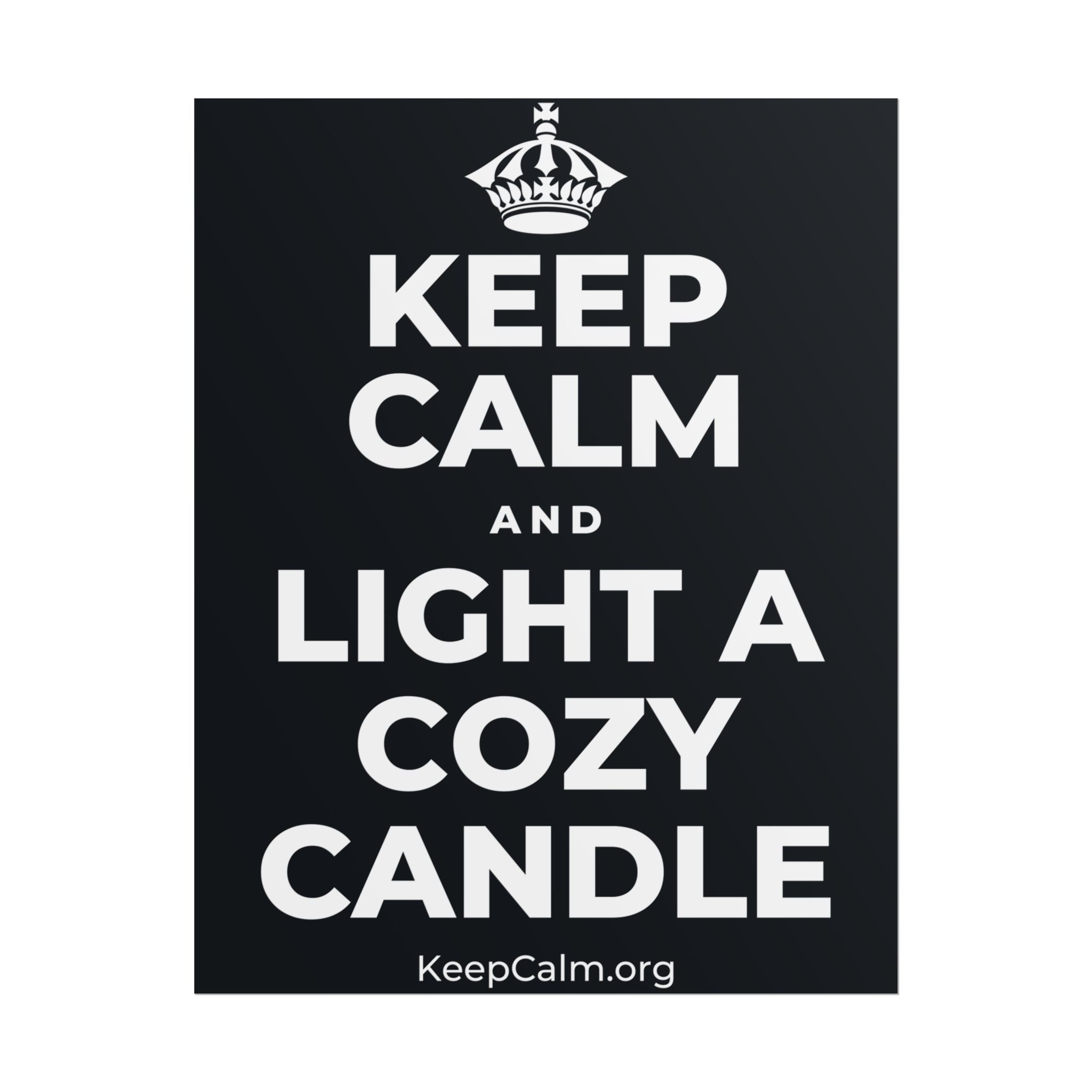 KEEP CALM AND LIGHT A COZY CANDLE Poster (Dark)