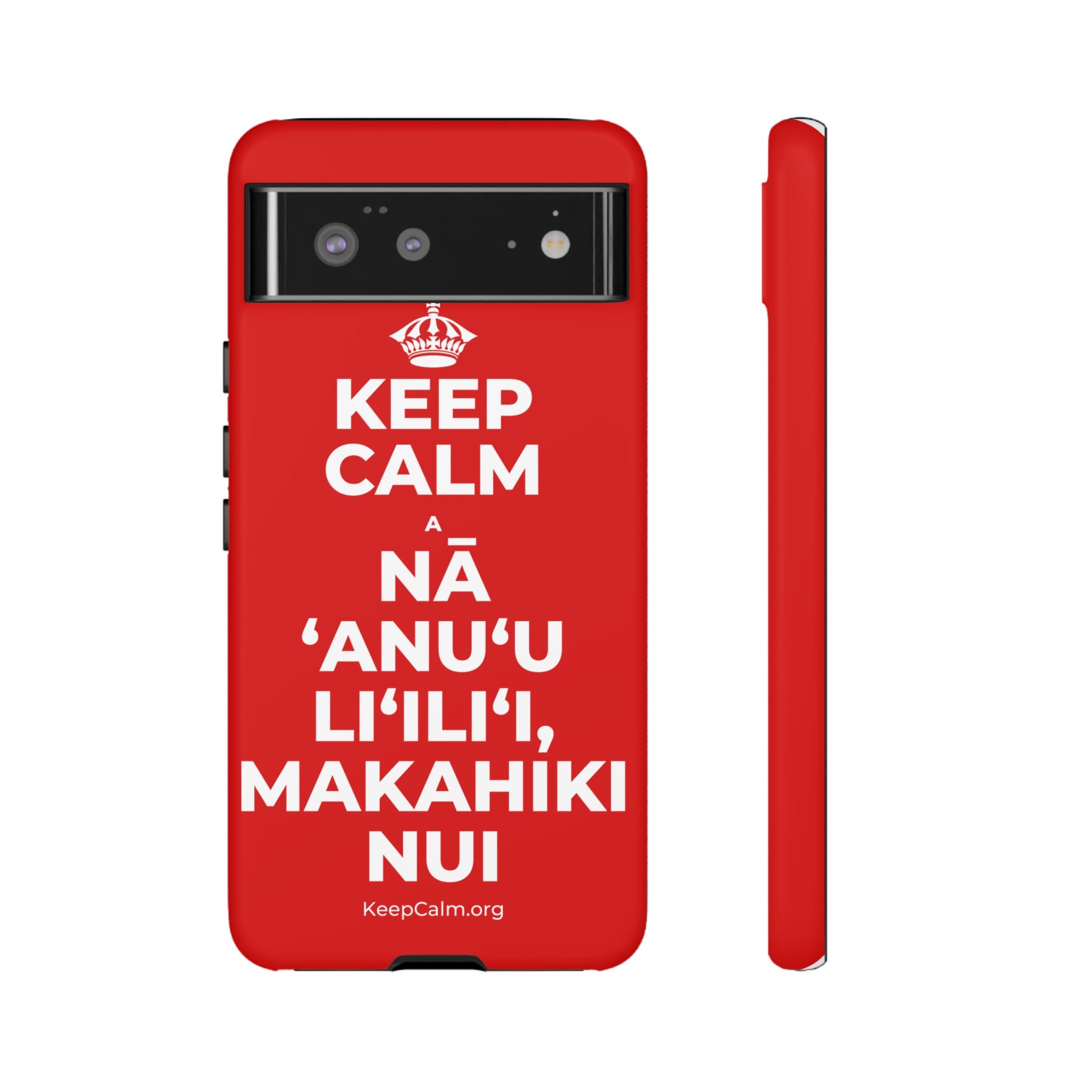 KEEP CALM A NĀ ʻANUʻU LIʻILIʻI, MAKAHIKI NUI Phone Case