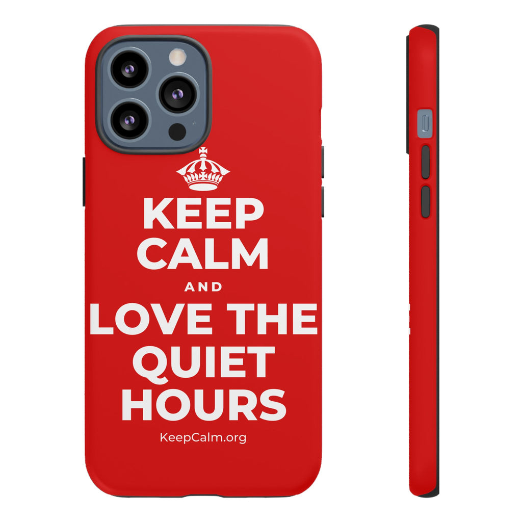 KEEP CALM AND LOVE THE QUIET HOURS Phone Case