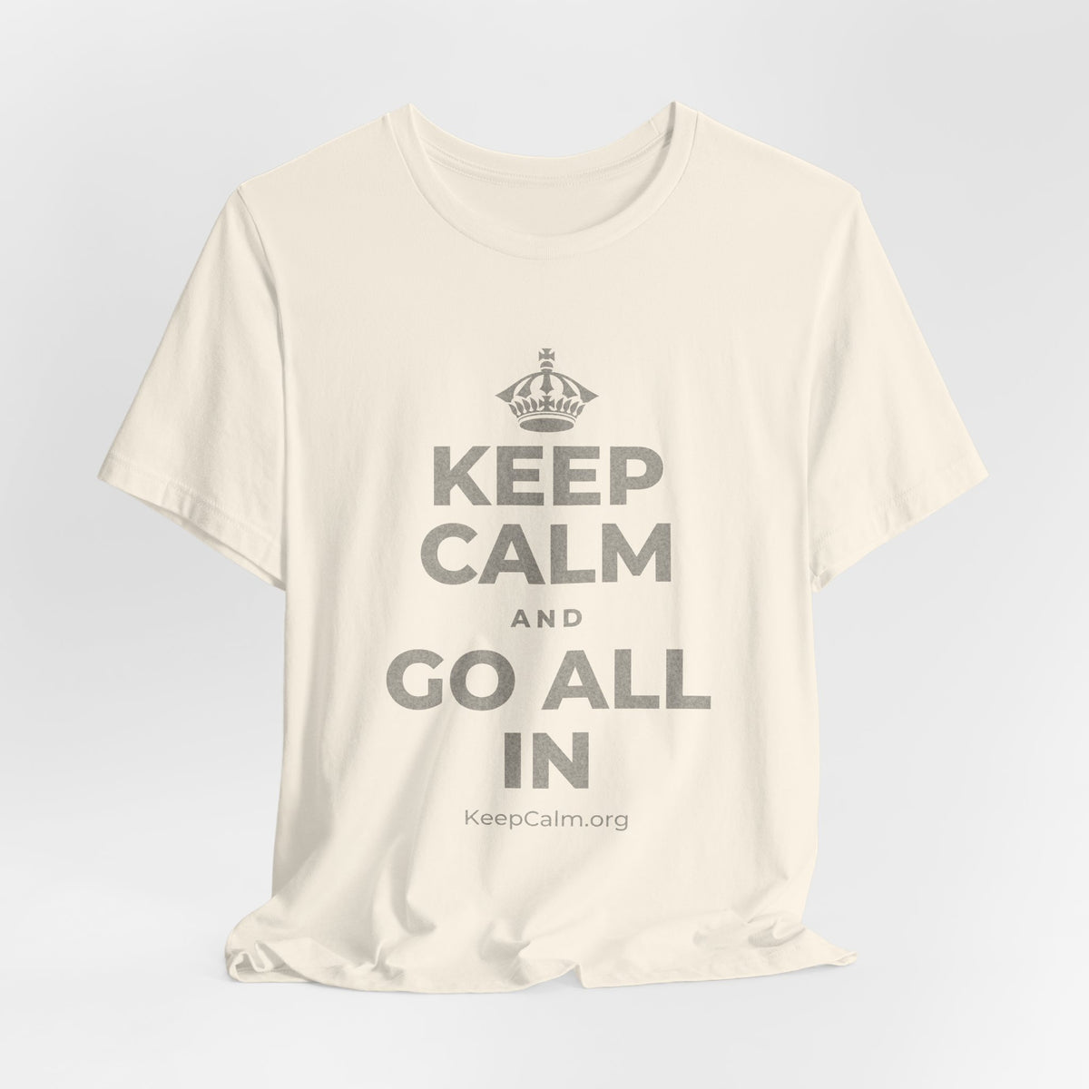 KEEP CALM AND GO ALL IN T-Shirt (White–Asphalt)