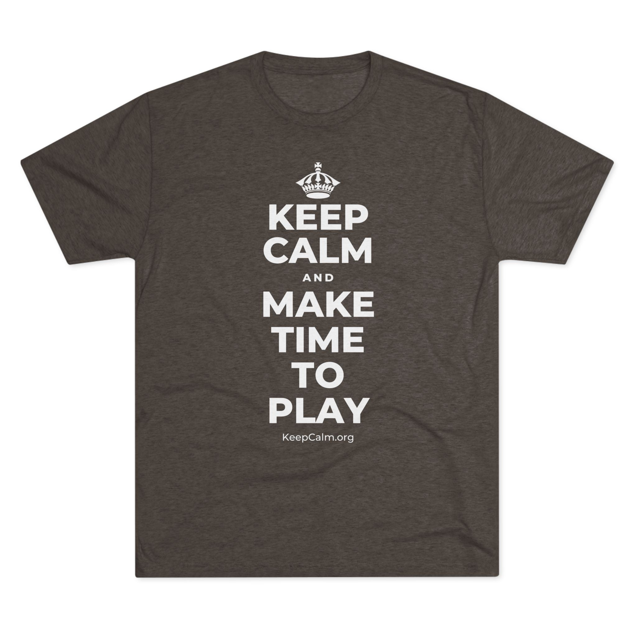 KEEP CALM AND MAKE TIME TO PLAY Tri-Blend Tee