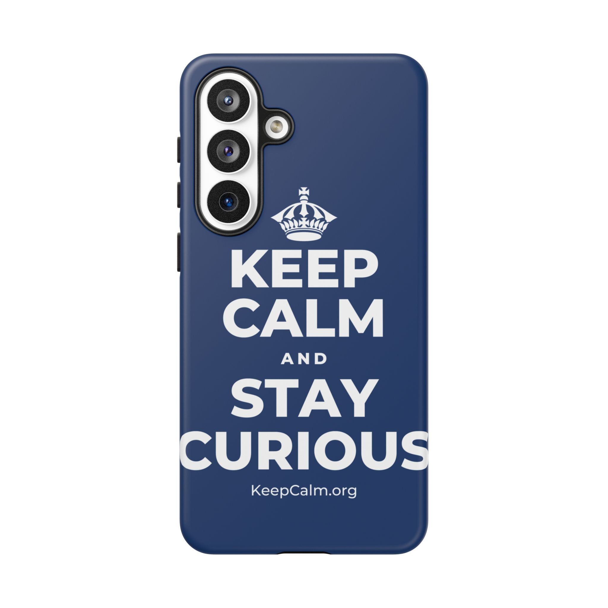 KEEP CALM AND STAY CURIOUS Phone Case