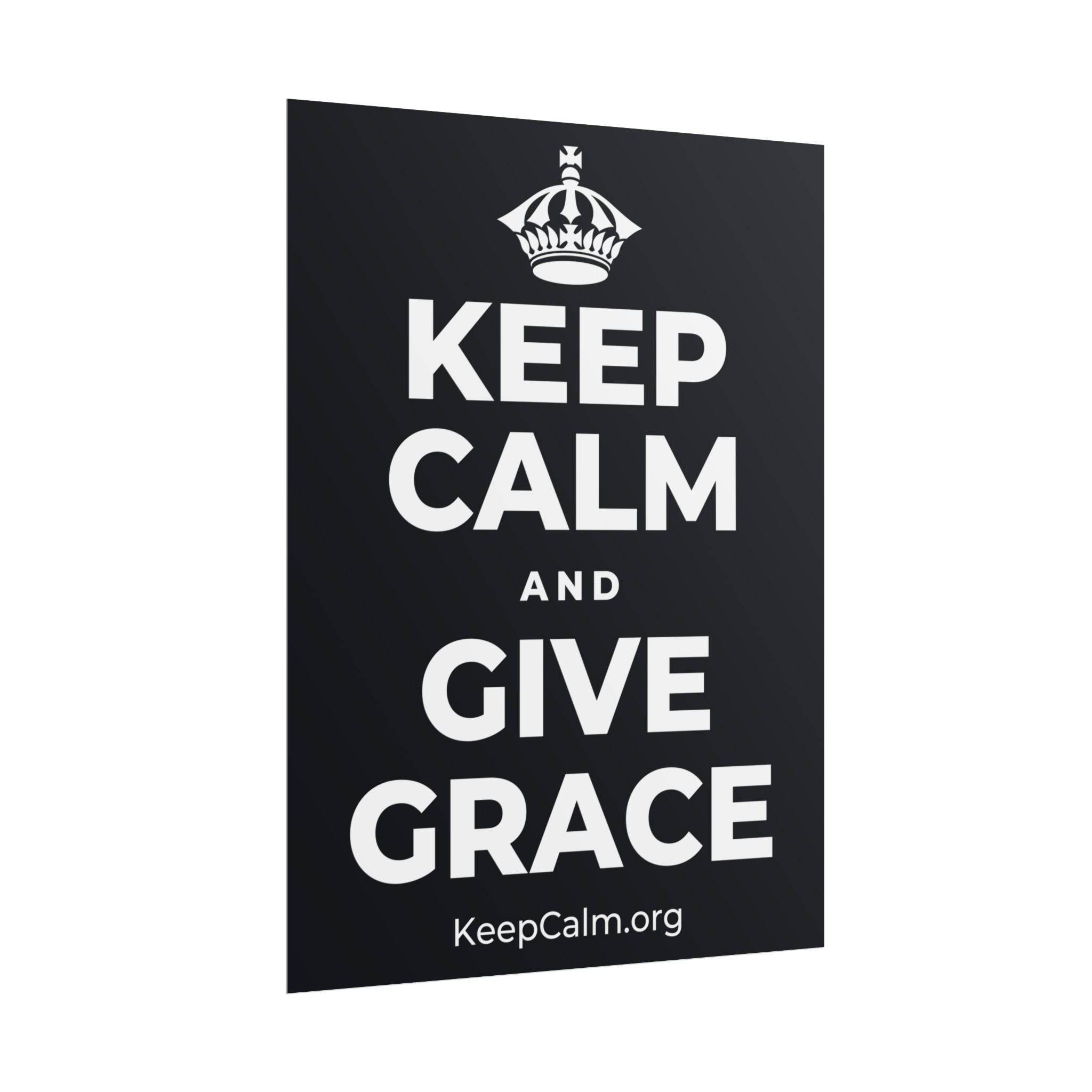 KEEP CALM AND GIVE GRACE Poster (Dark)