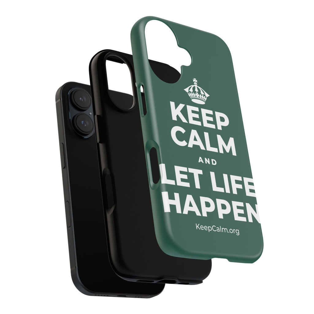 KEEP CALM AND LET LIFE HAPPEN Phone Case
