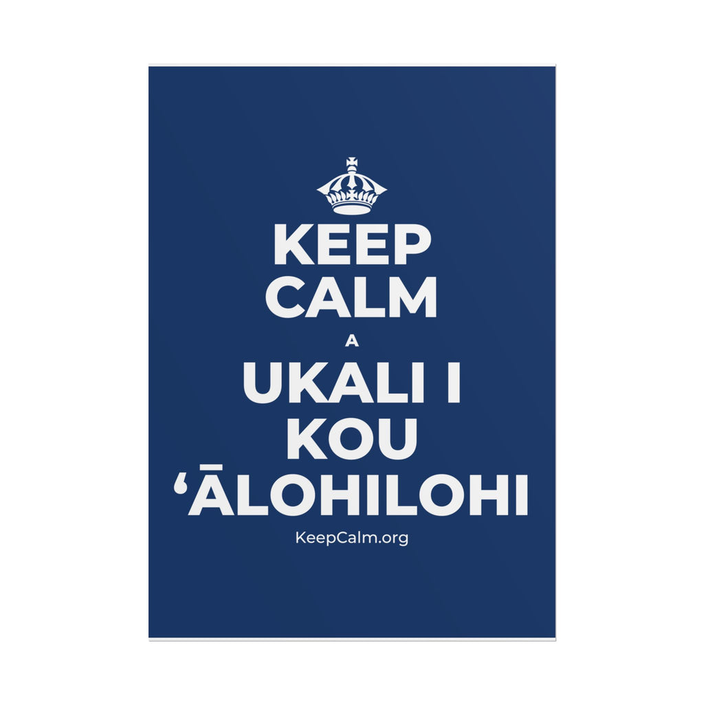 KEEP CALM A UKALI I KOU ʻĀLOHILOHI Poster