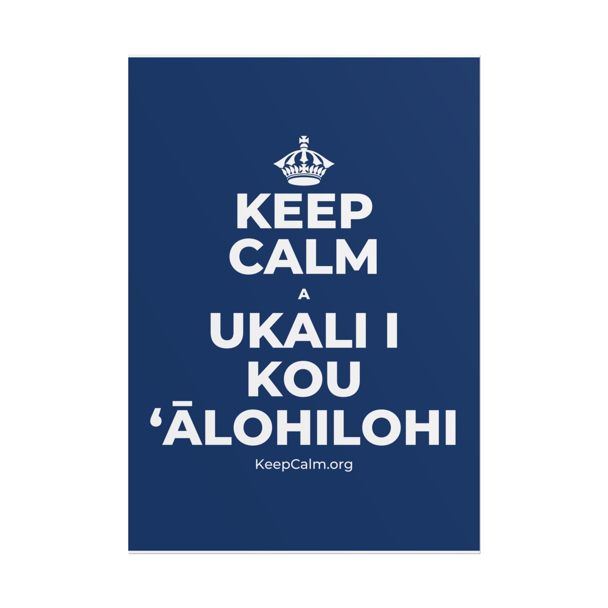 KEEP CALM A UKALI I KOU ʻĀLOHILOHI Poster