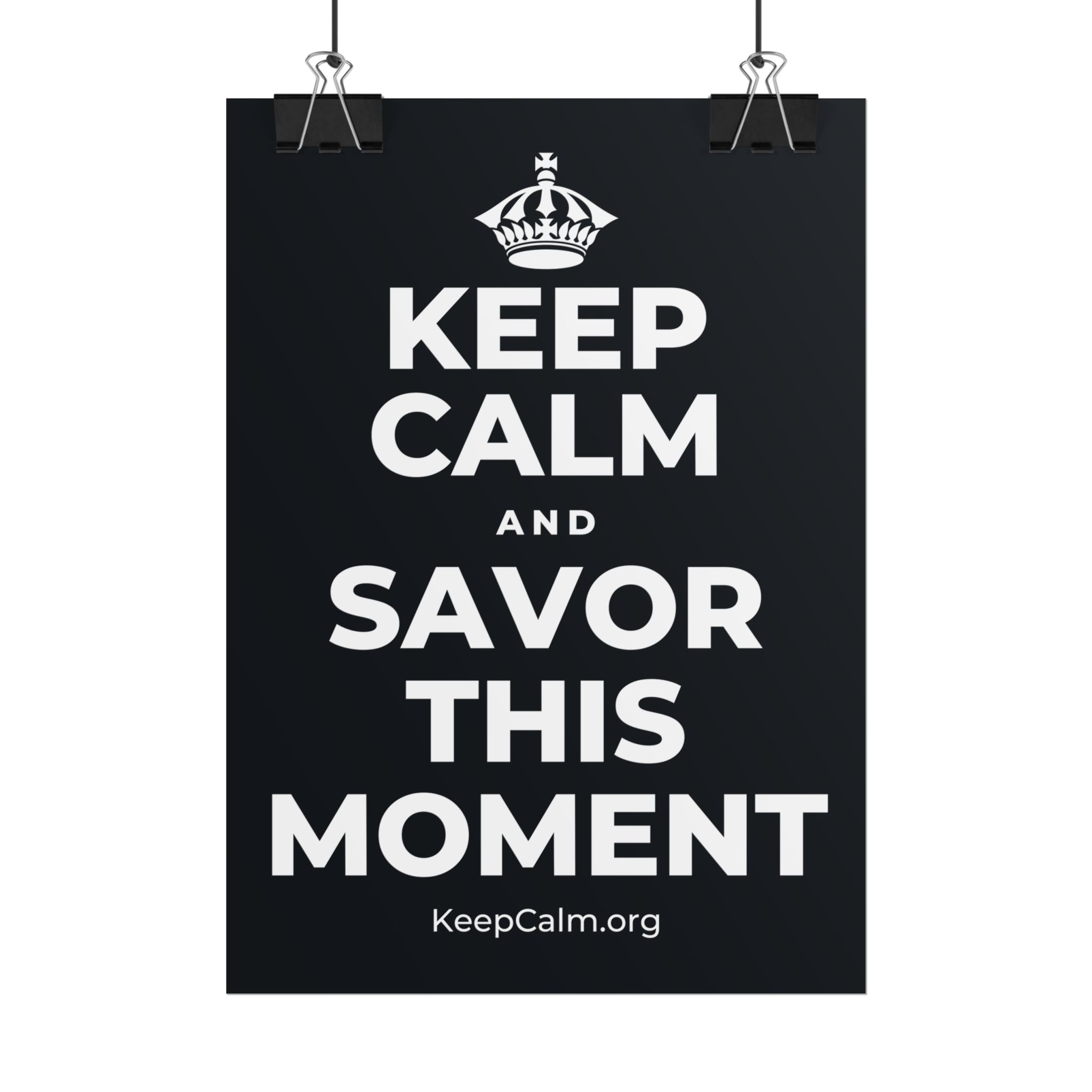 KEEP CALM AND SAVOR THIS MOMENT Poster (Dark)