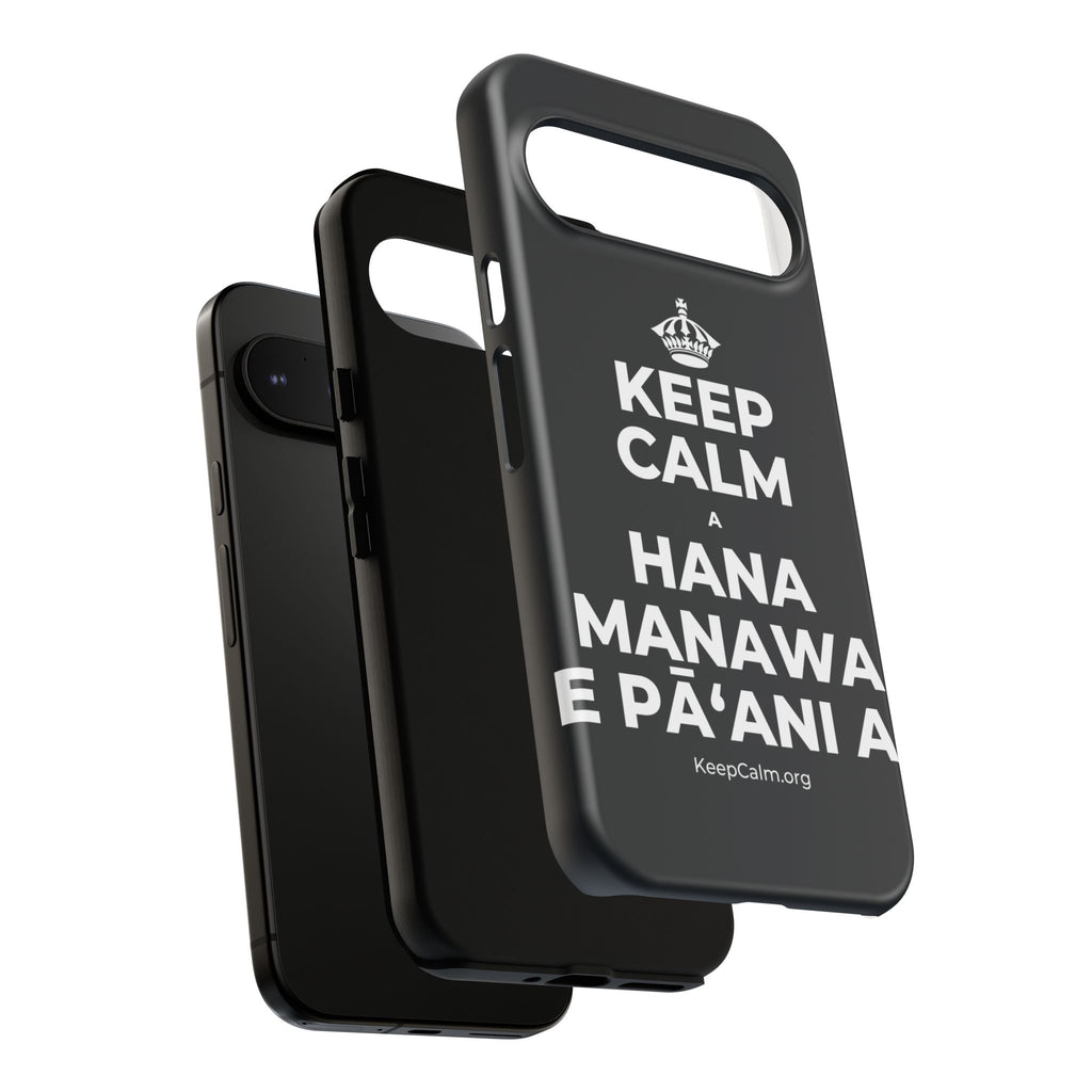 KEEP CALM A HANA MANAWA E PĀʻANI AI Phone Case (Dark)