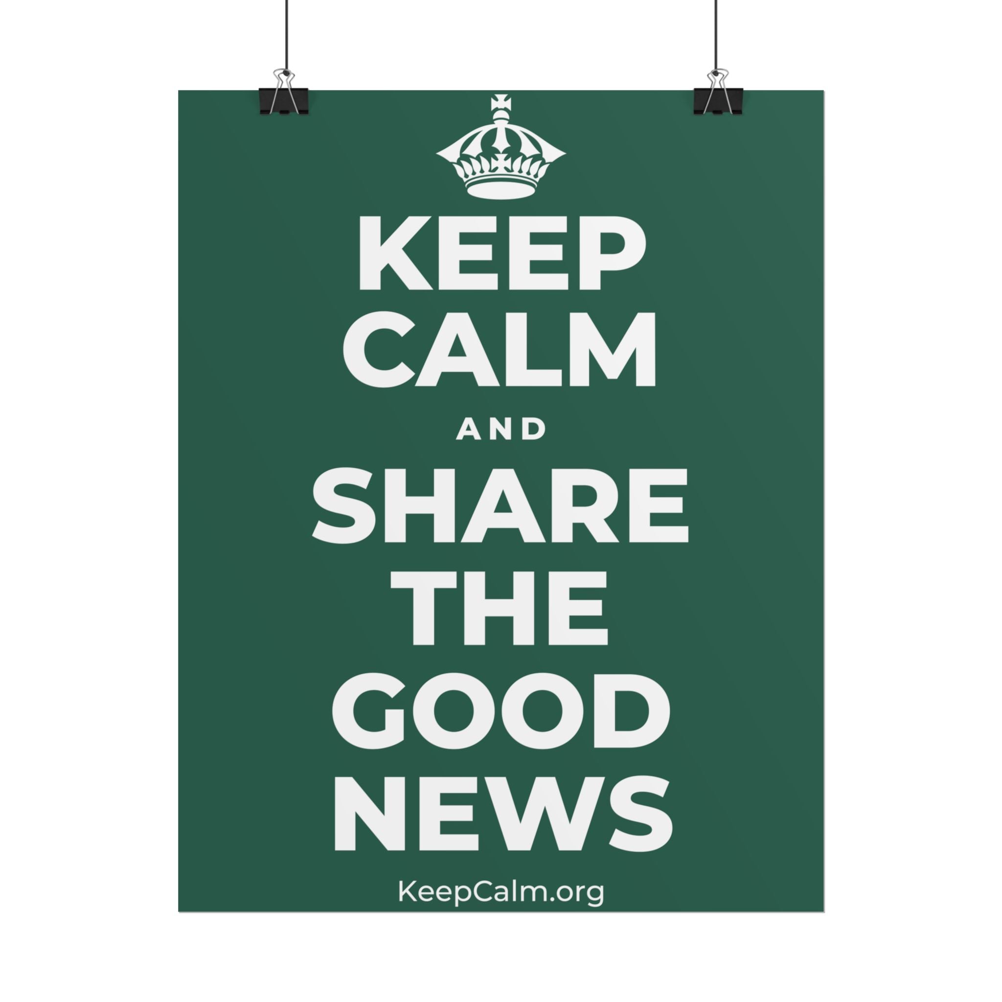 KEEP CALM AND SHARE THE GOOD NEWS Poster