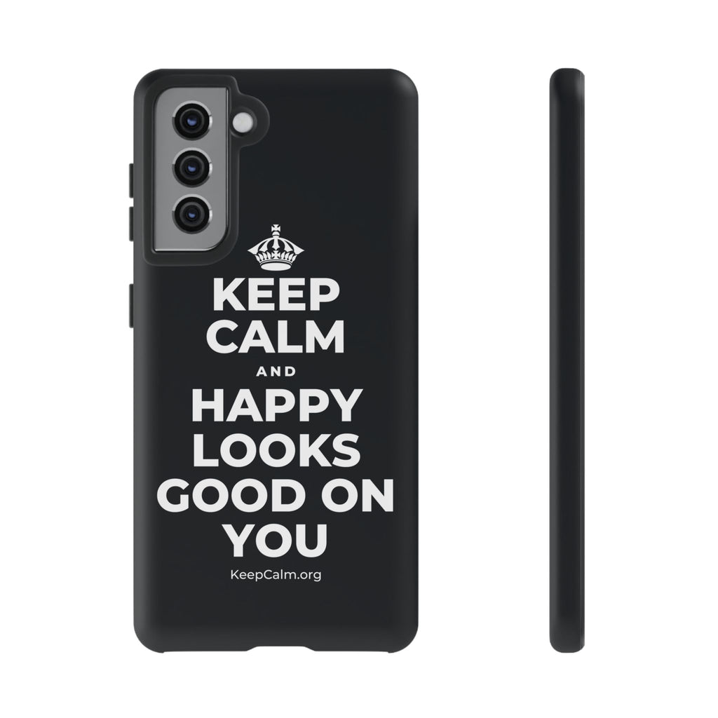 KEEP CALM AND HAPPY LOOKS GOOD ON YOU Phone Case (Dark)