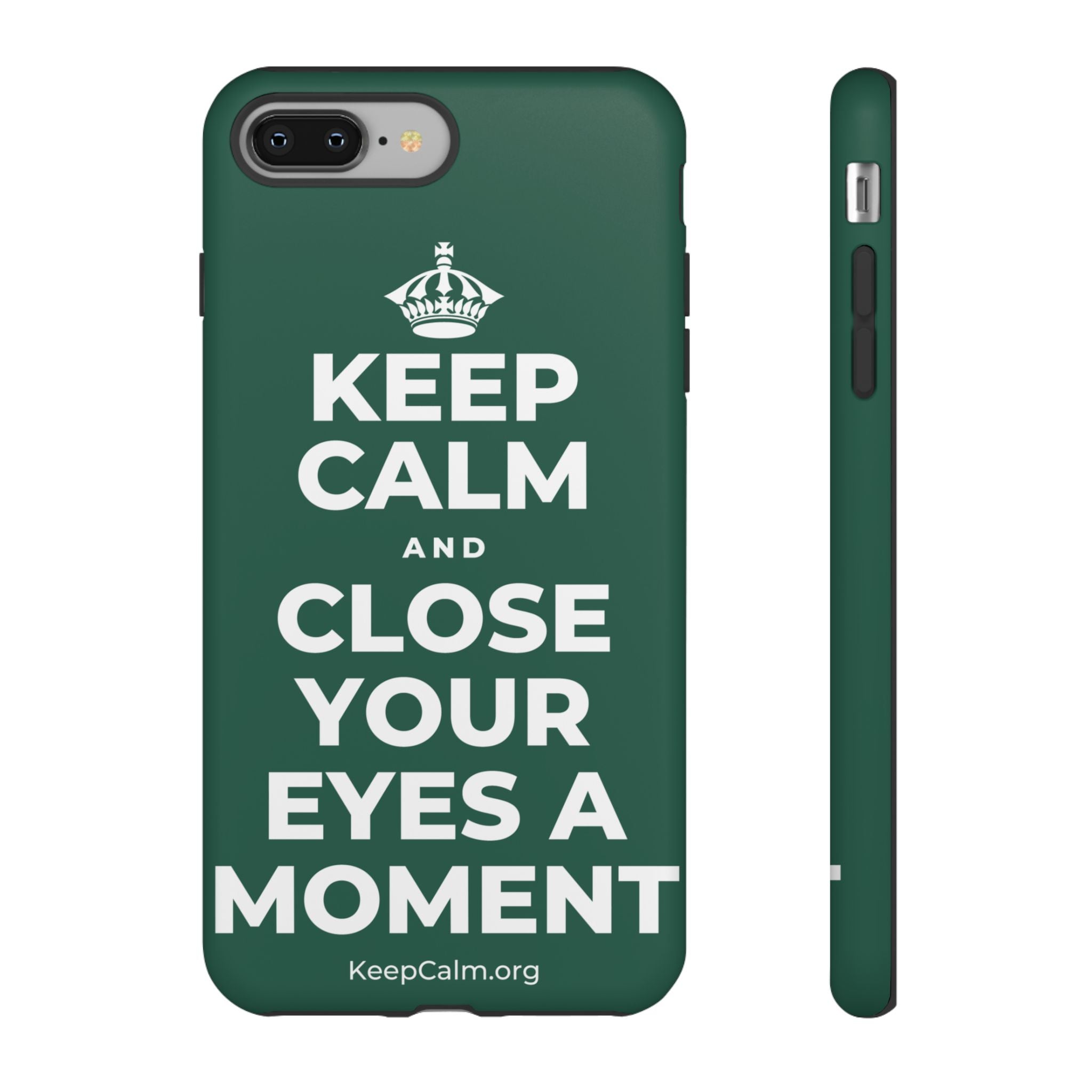 KEEP CALM AND CLOSE YOUR EYES A MOMENT Phone Case