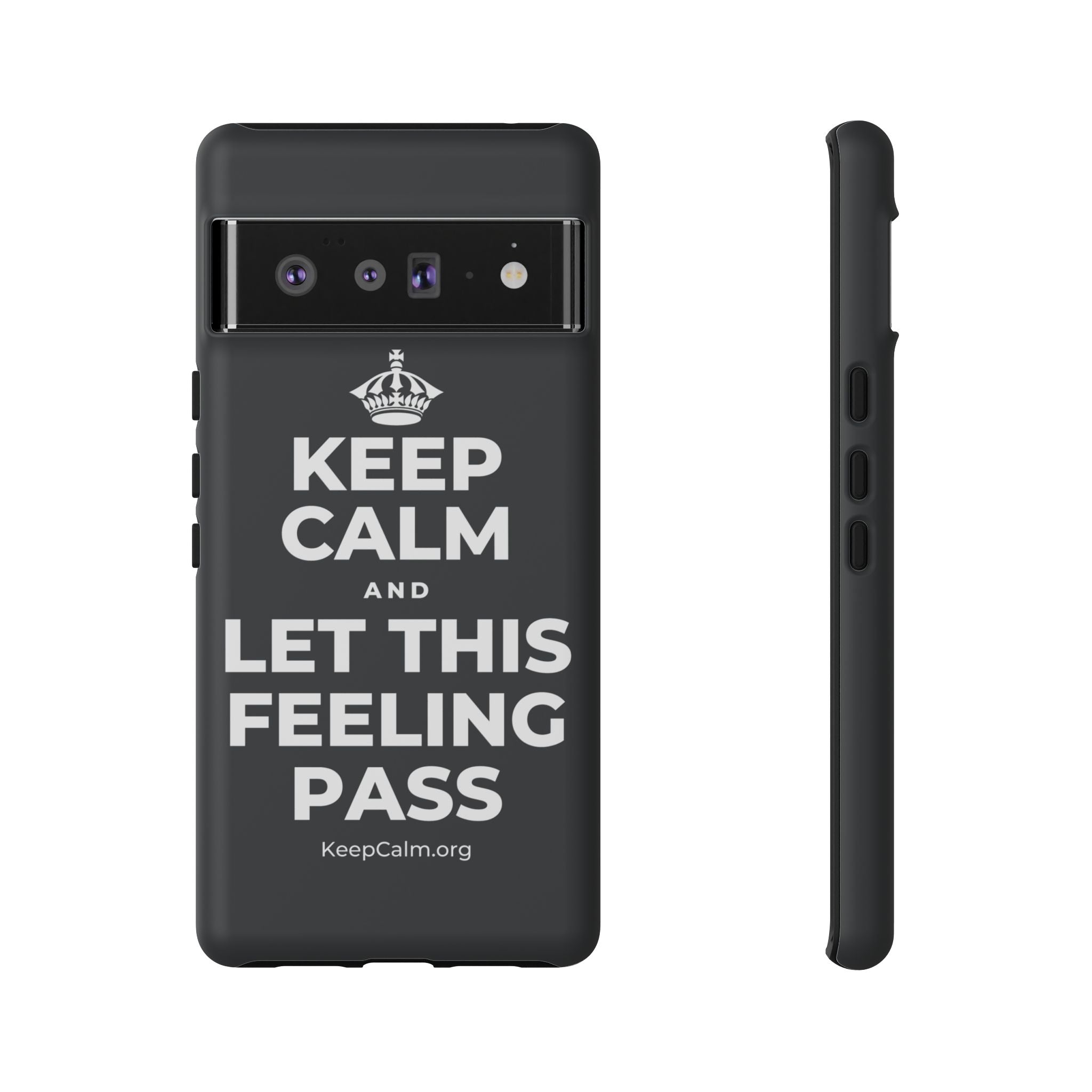 KEEP CALM AND LET THIS FEELING PASS Phone Case (Dark)