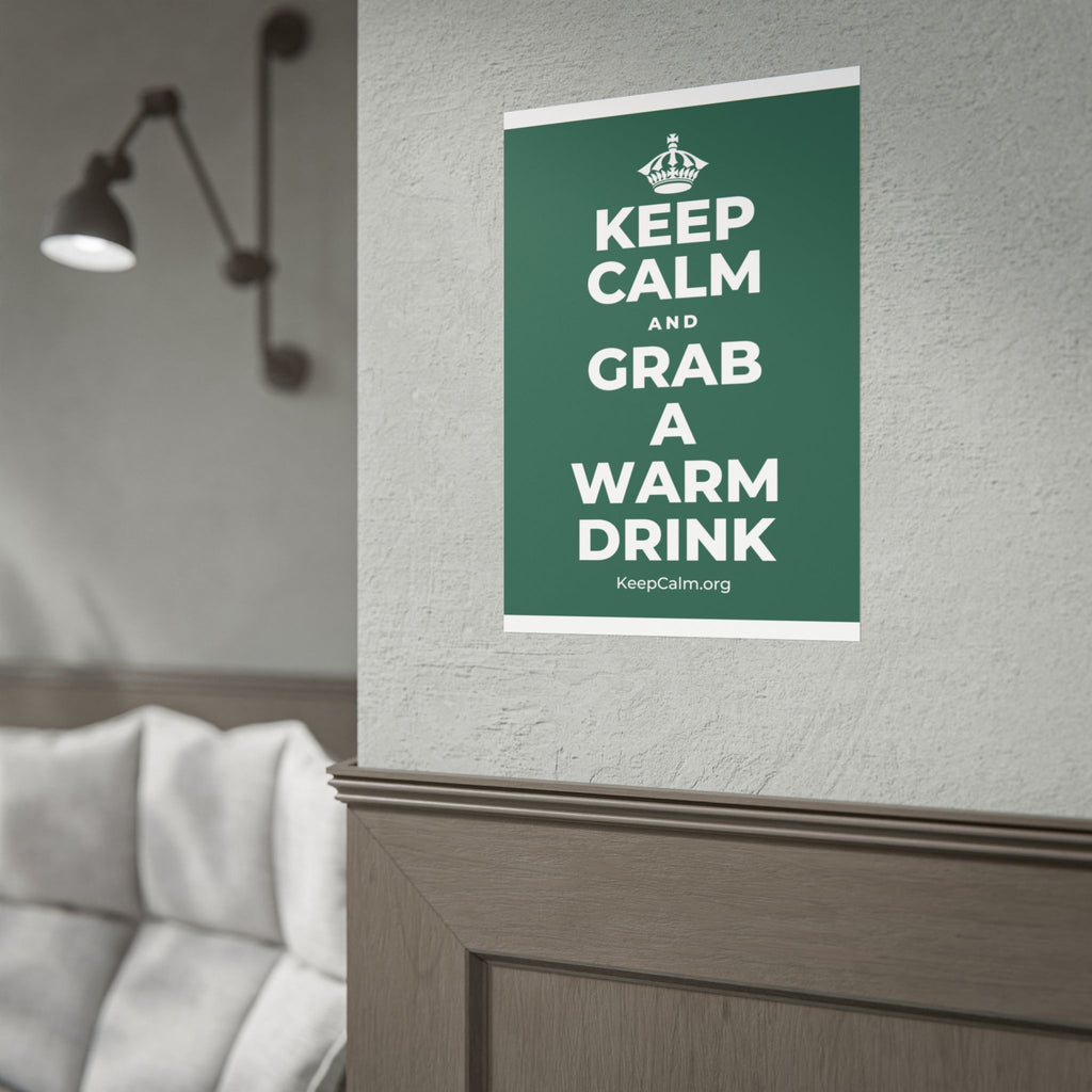 KEEP CALM AND GRAB A WARM DRINK Poster