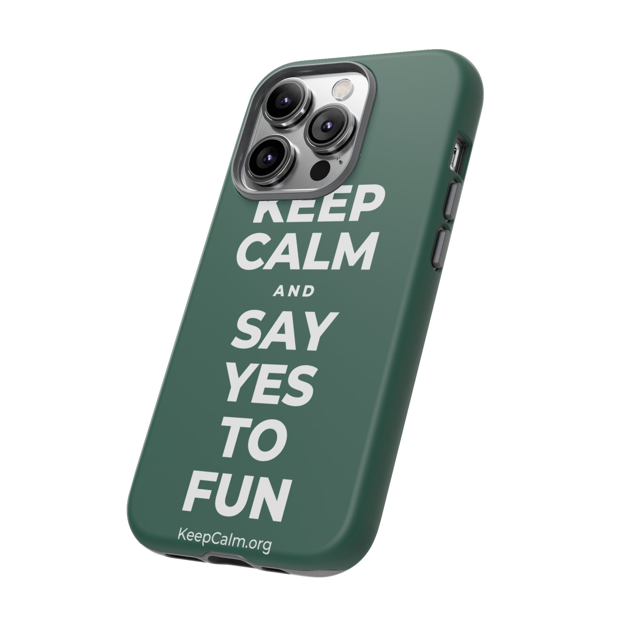 KEEP CALM AND SAY YES TO FUN Phone Case