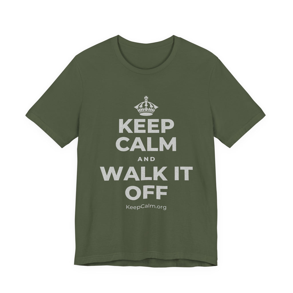 KEEP CALM AND WALK IT OFF T-Shirt (Military Green–Autumn)