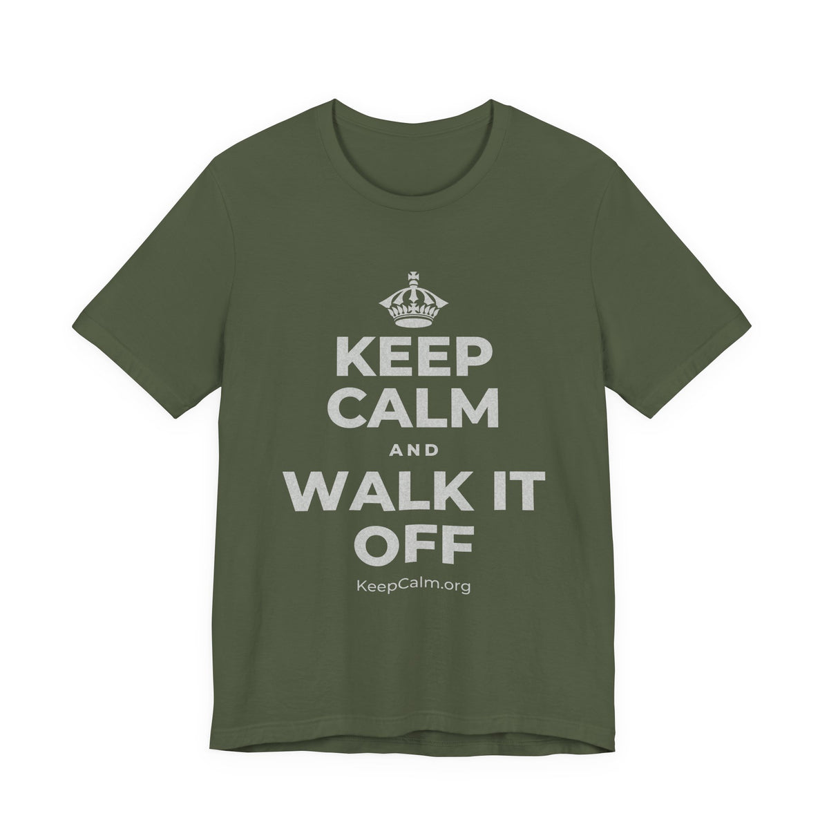 KEEP CALM AND WALK IT OFF T-Shirt (Military Green–Autumn)