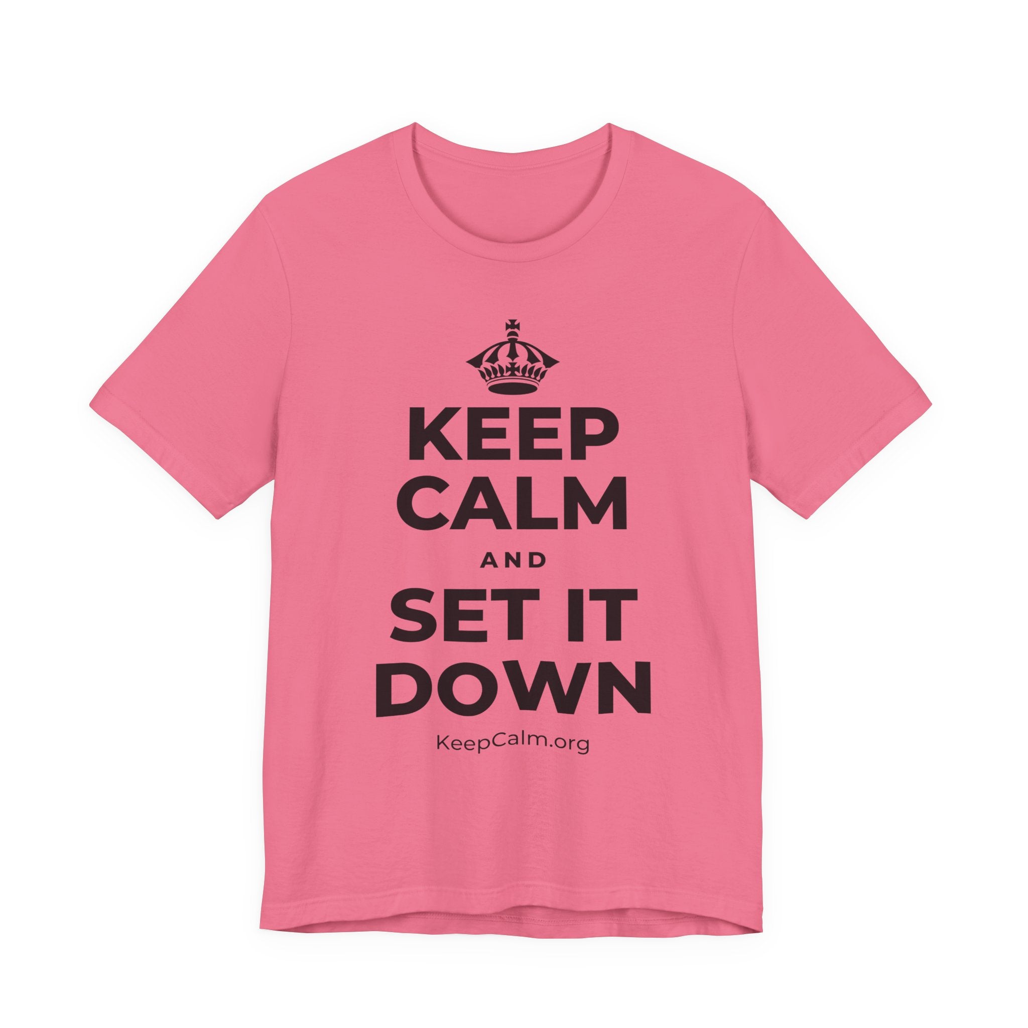 KEEP CALM AND SET IT DOWN T-Shirt (Military Green–Autumn)