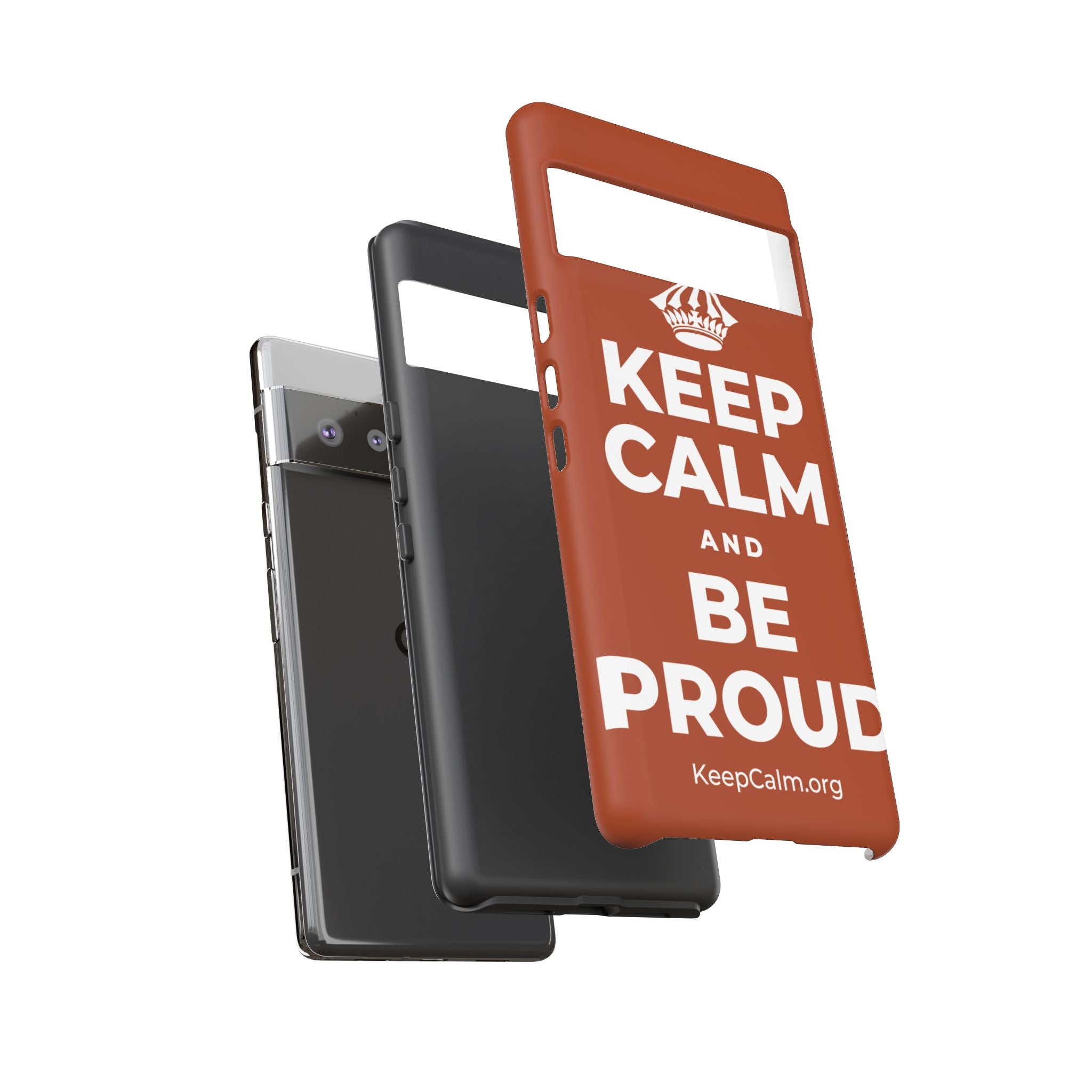 KEEP CALM AND BE PROUD Phone Case