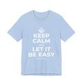 KEEP CALM AND LET IT BE EASY T-Shirt (Baby Blue–Silver)