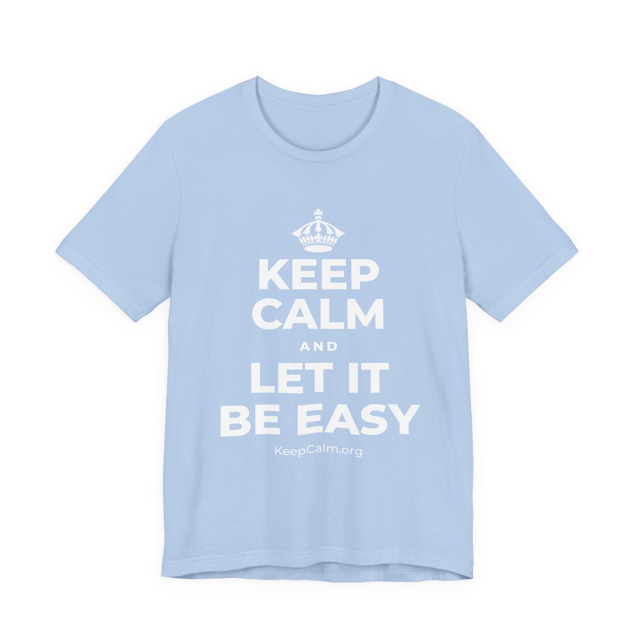 KEEP CALM AND LET IT BE EASY T-Shirt (Baby Blue–Silver)