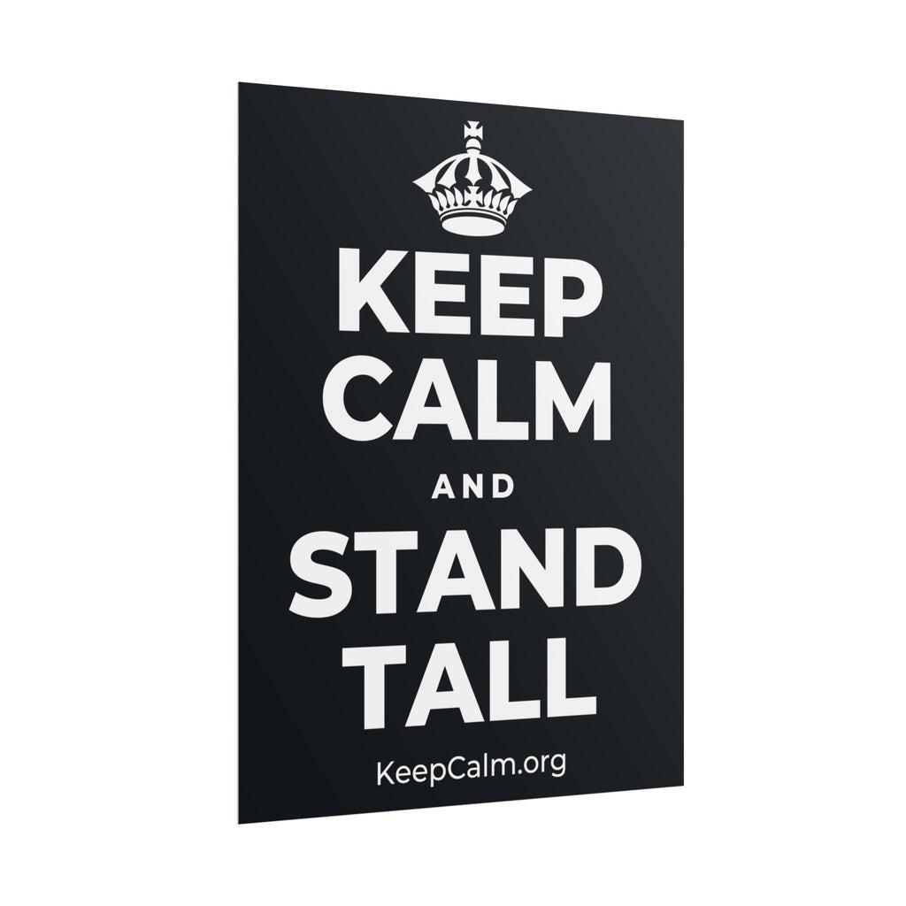 KEEP CALM AND STAND TALL Poster (Dark)