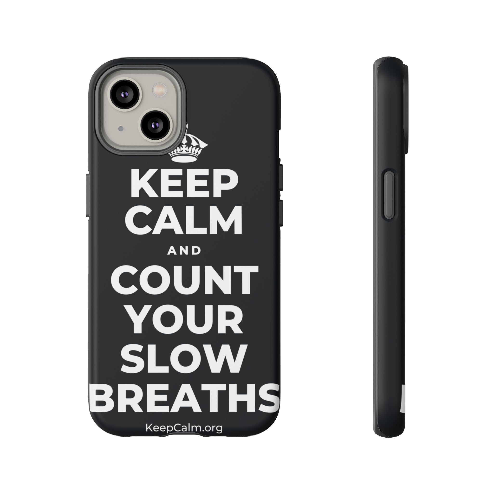 KEEP CALM AND COUNT YOUR SLOW BREATHS Phone Case (Dark)