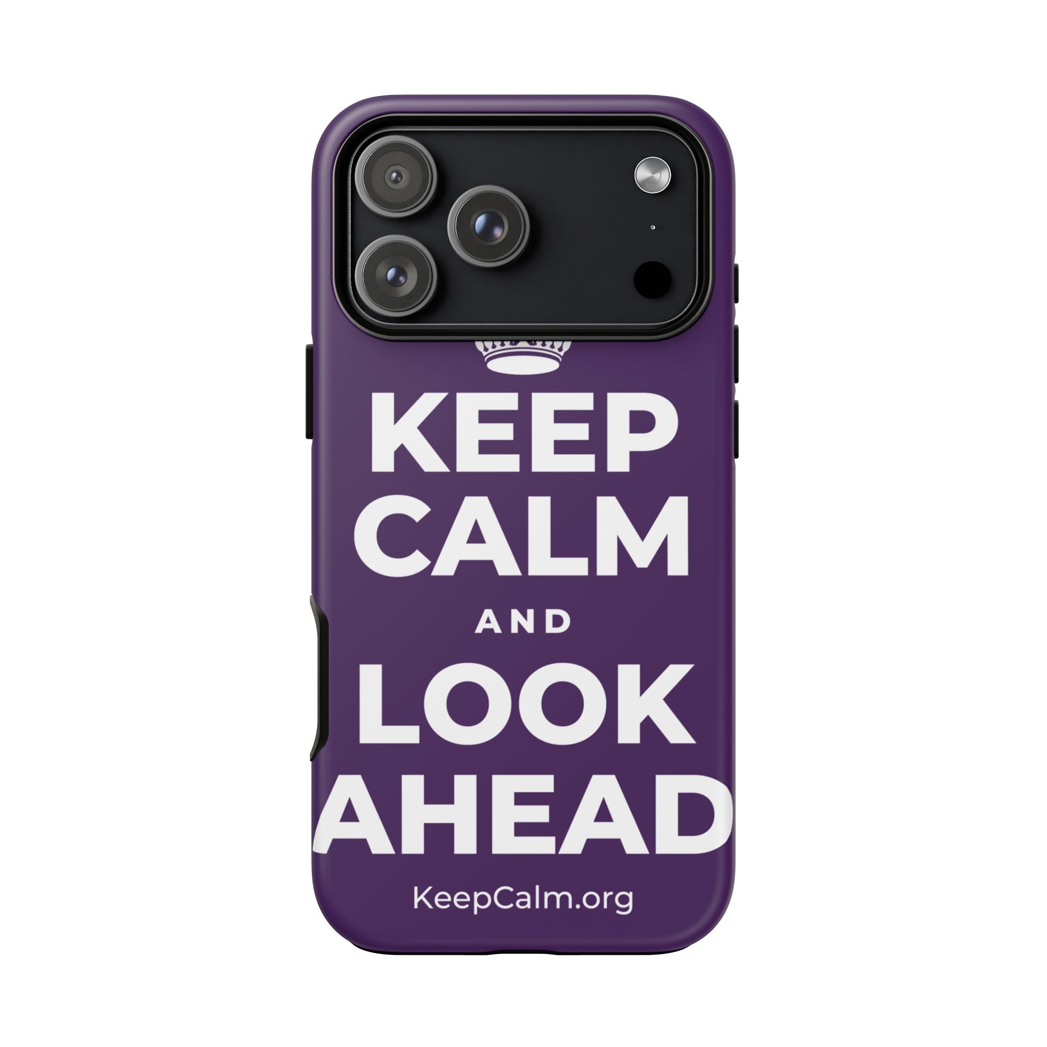 KEEP CALM AND LOOK AHEAD Phone Case