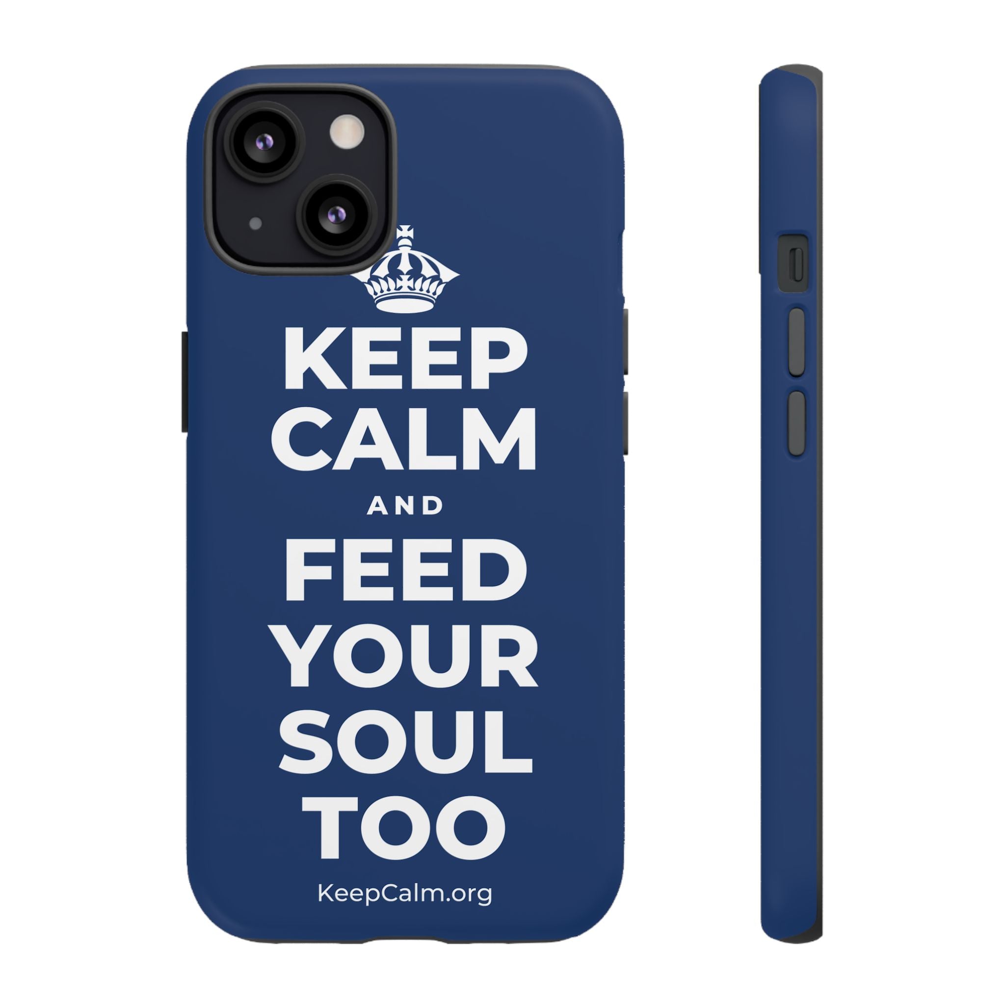 KEEP CALM AND FEED YOUR SOUL TOO Phone Case