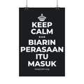 KEEP CALM DAN BIARIN PERASAAN ITU MASUK Satin Poster (Dark)