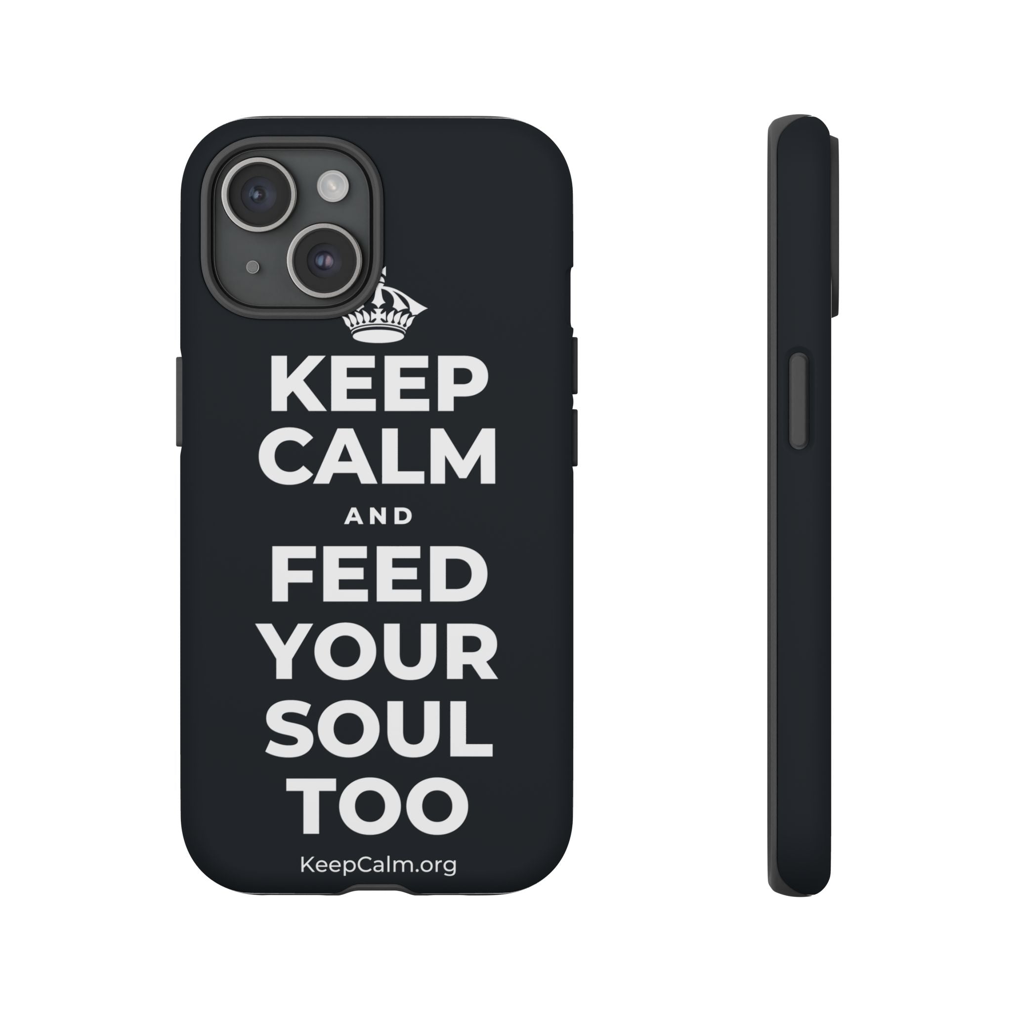 KEEP CALM AND FEED YOUR SOUL TOO Phone Case (Dark)