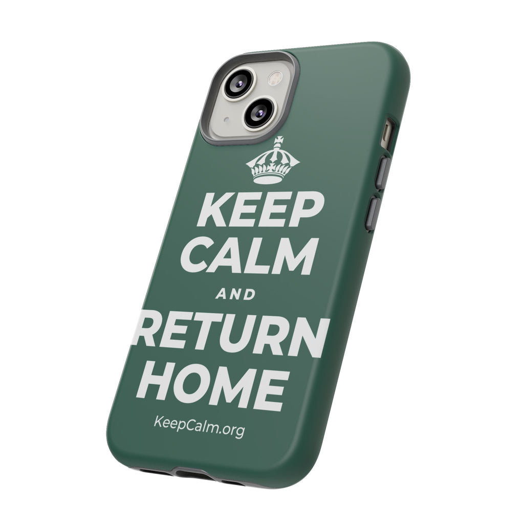 KEEP CALM AND RETURN HOME Phone Case