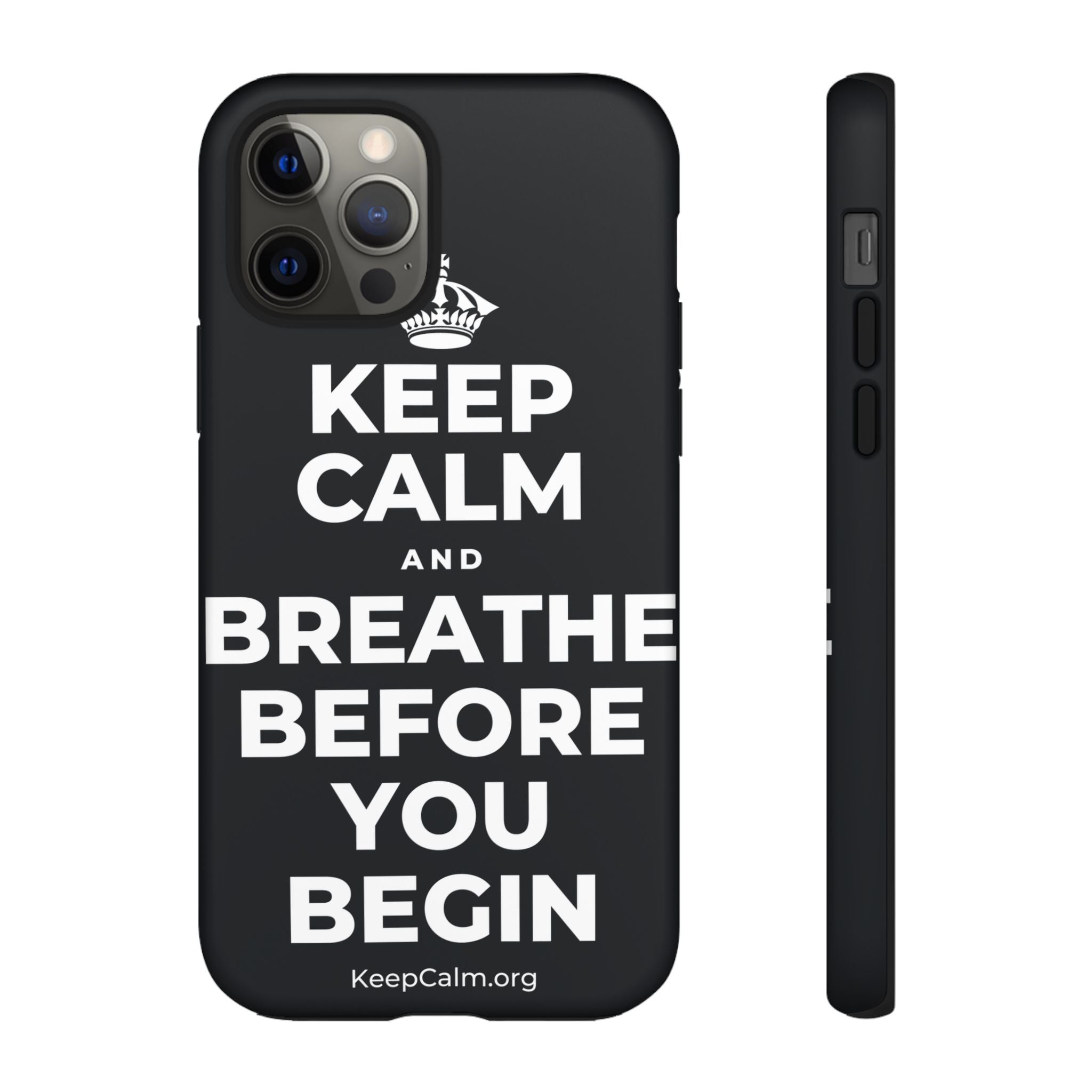 KEEP CALM AND BREATHE BEFORE YOU BEGIN Phone Case (Dark)